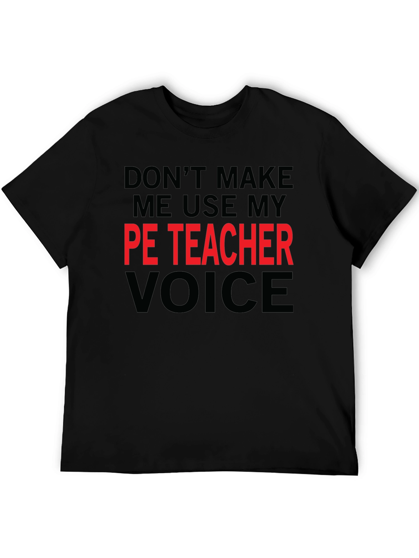 PE Teacher Voice T-Shirt - Funny Gym Teacher Tee