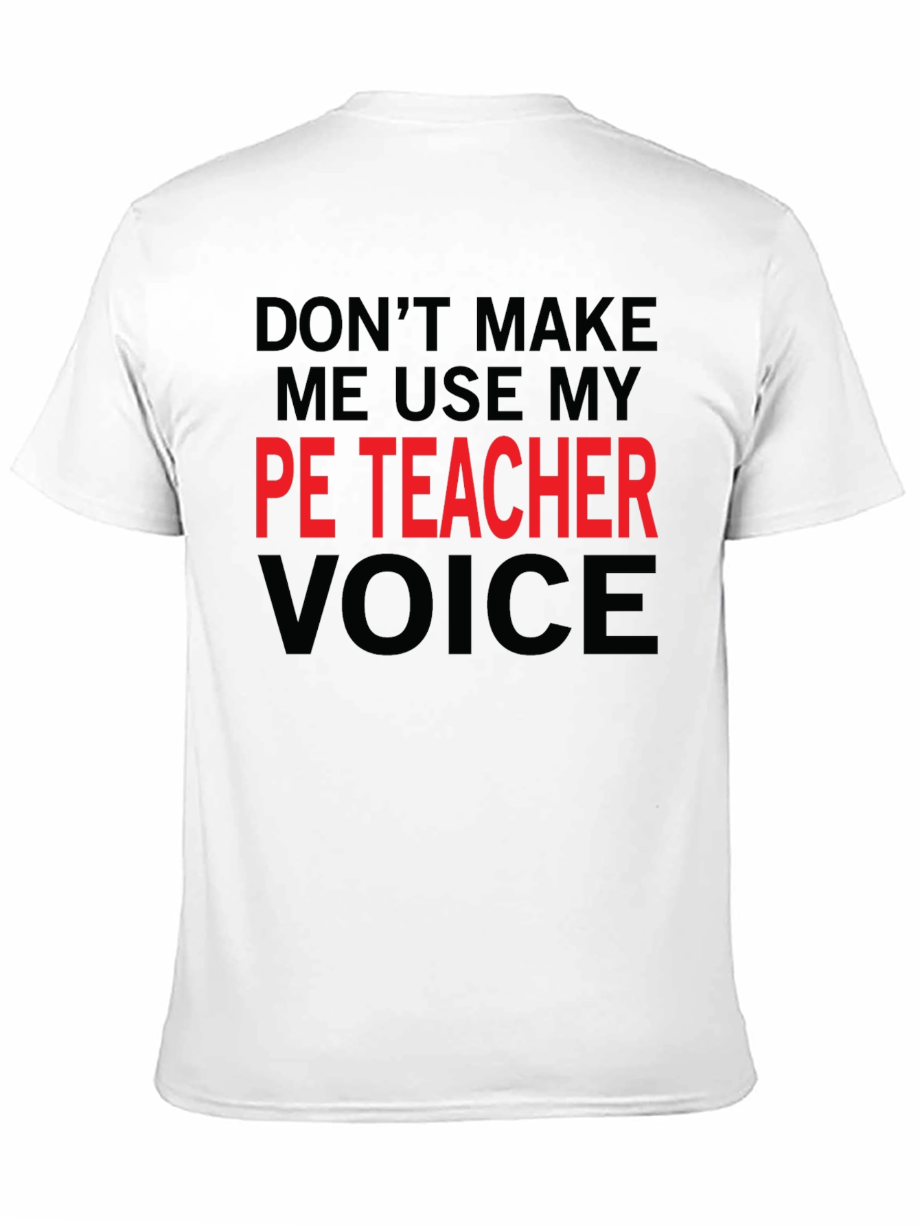 PE Teacher Voice T-Shirt - Funny Gym Teacher Tee