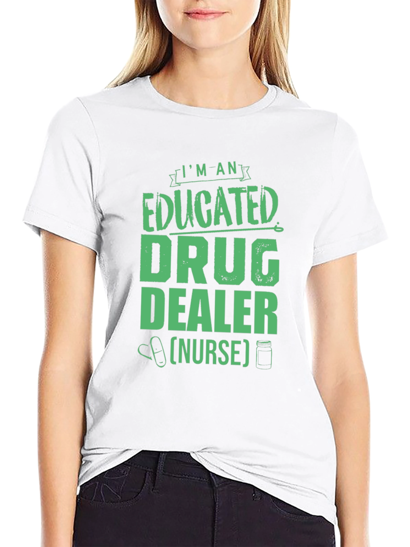 Educated Drug Dealer Nurse Graphic Tee