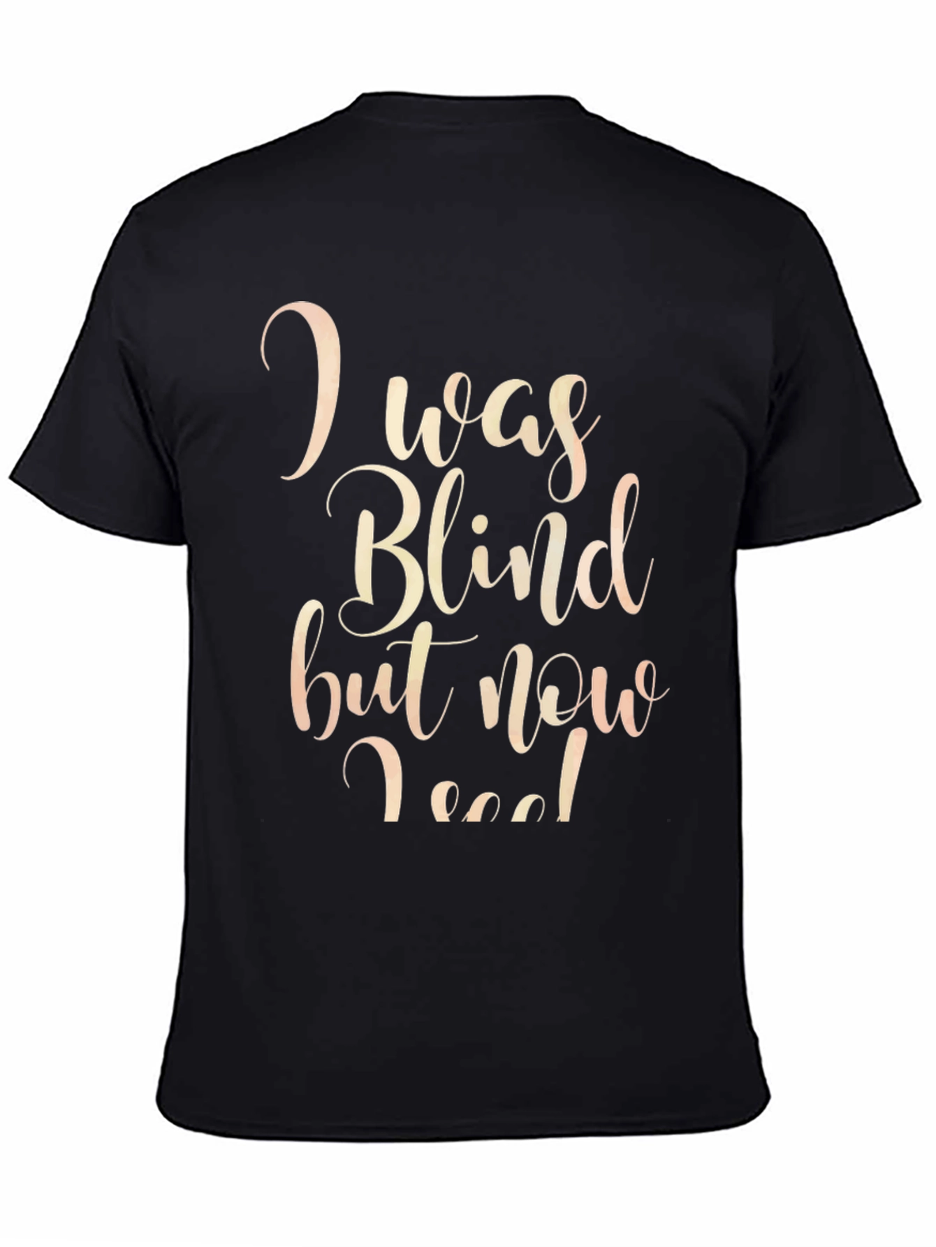I Was Blind But Now I See T-Shirt