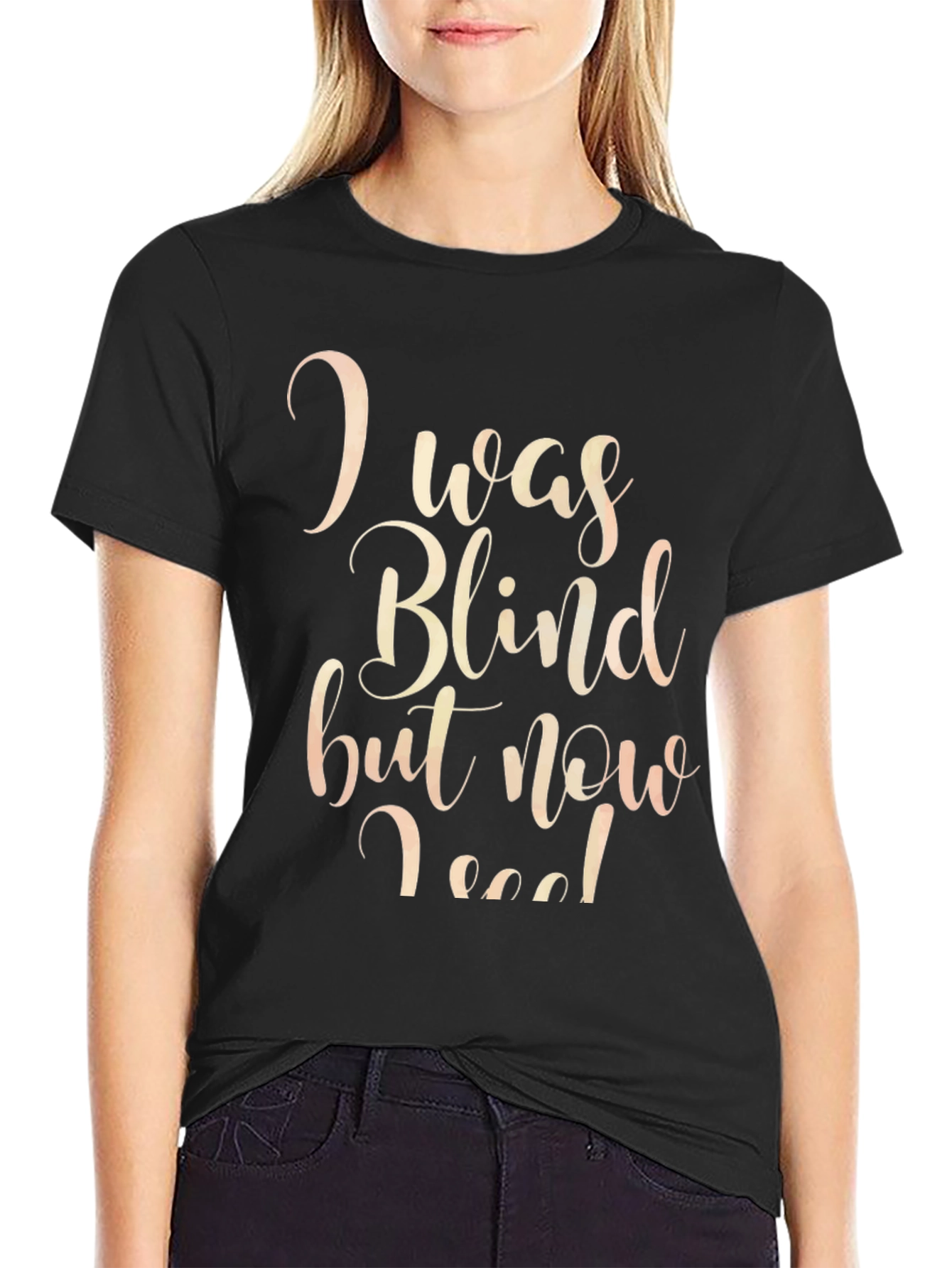 I Was Blind But Now I See T-Shirt