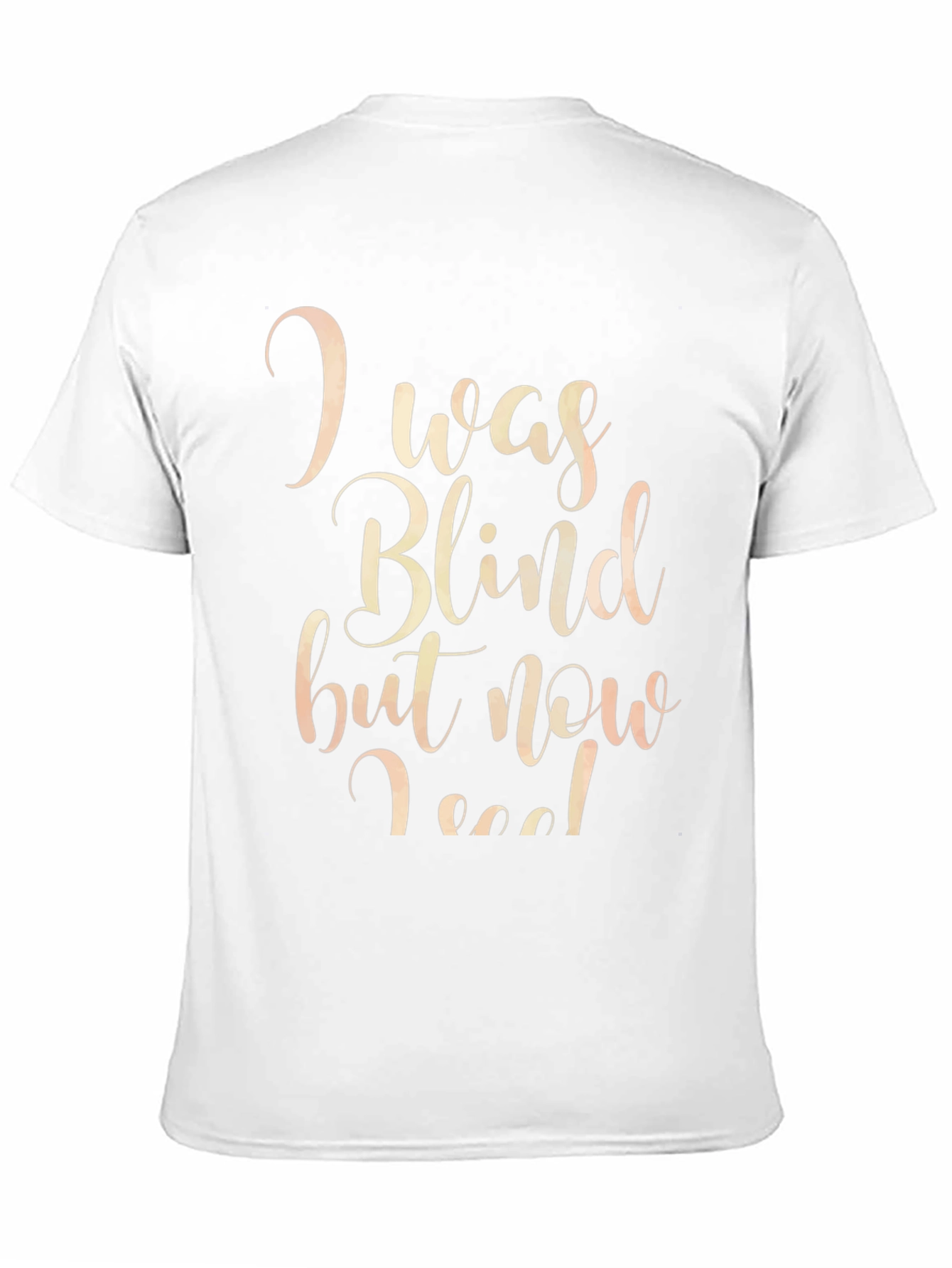 I Was Blind But Now I See T-Shirt