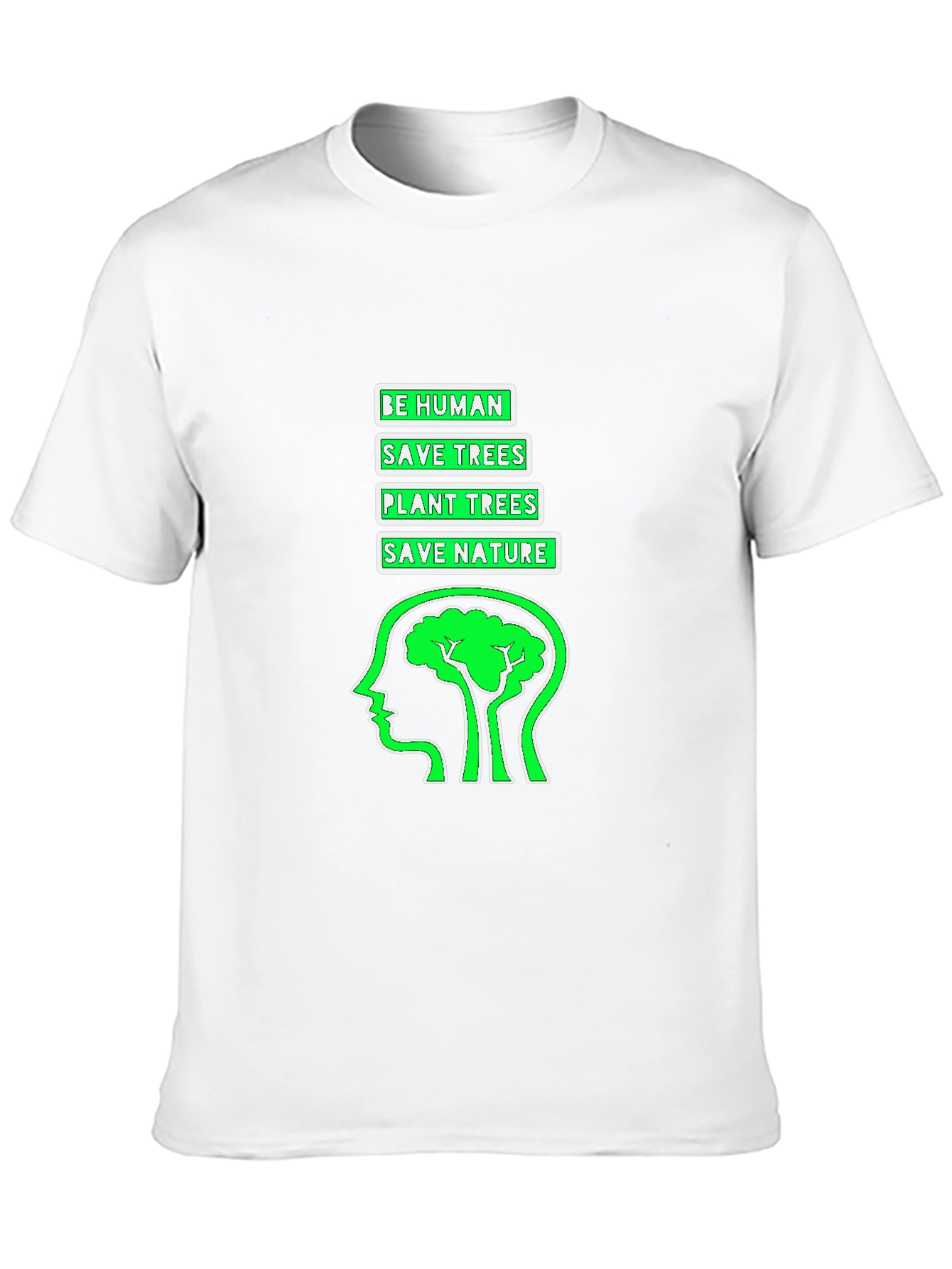 Eco-Friendly T-Shirt - Be Human Save Trees Save Nature