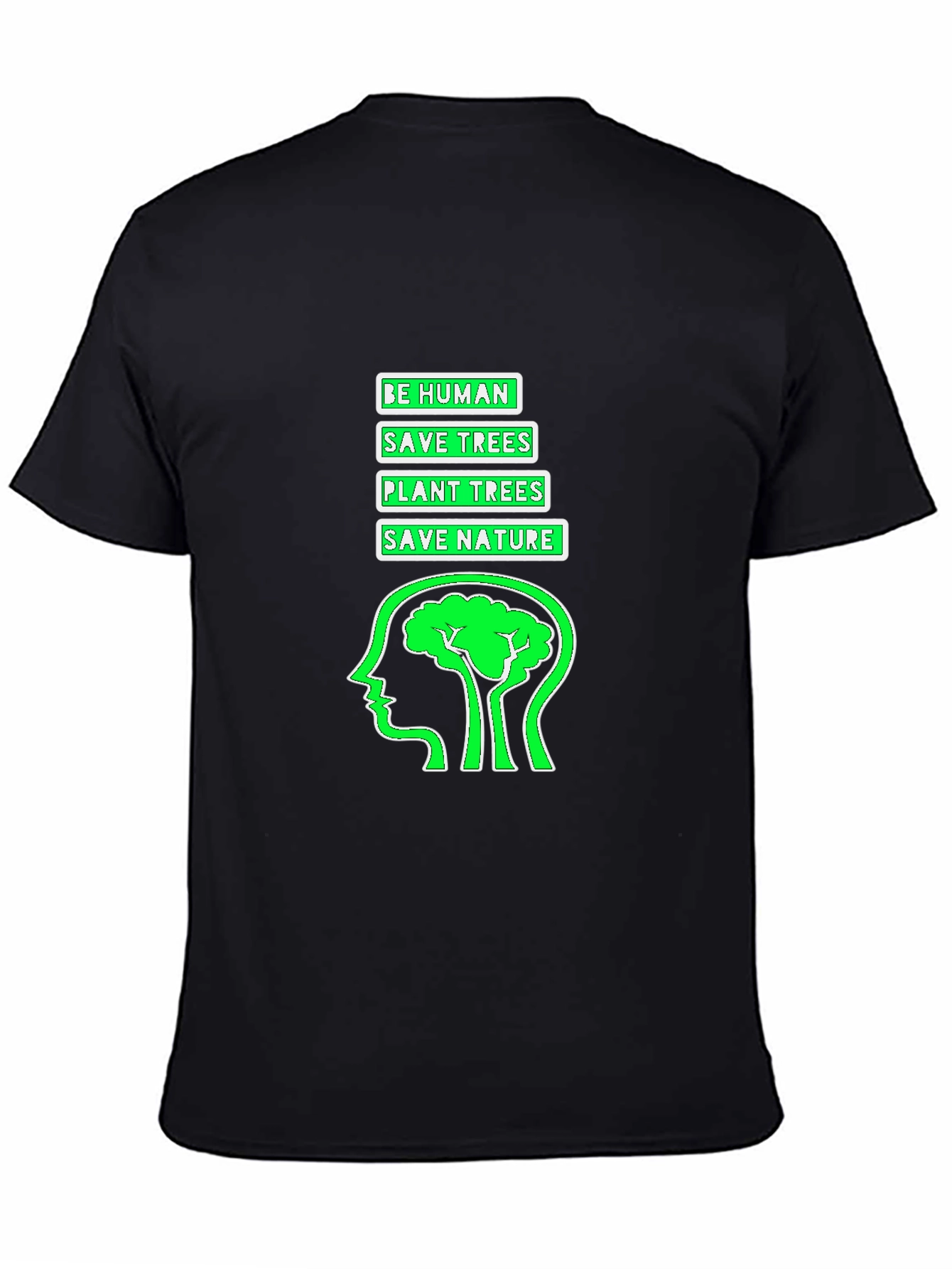 Eco-Friendly T-Shirt - Be Human Save Trees Save Nature