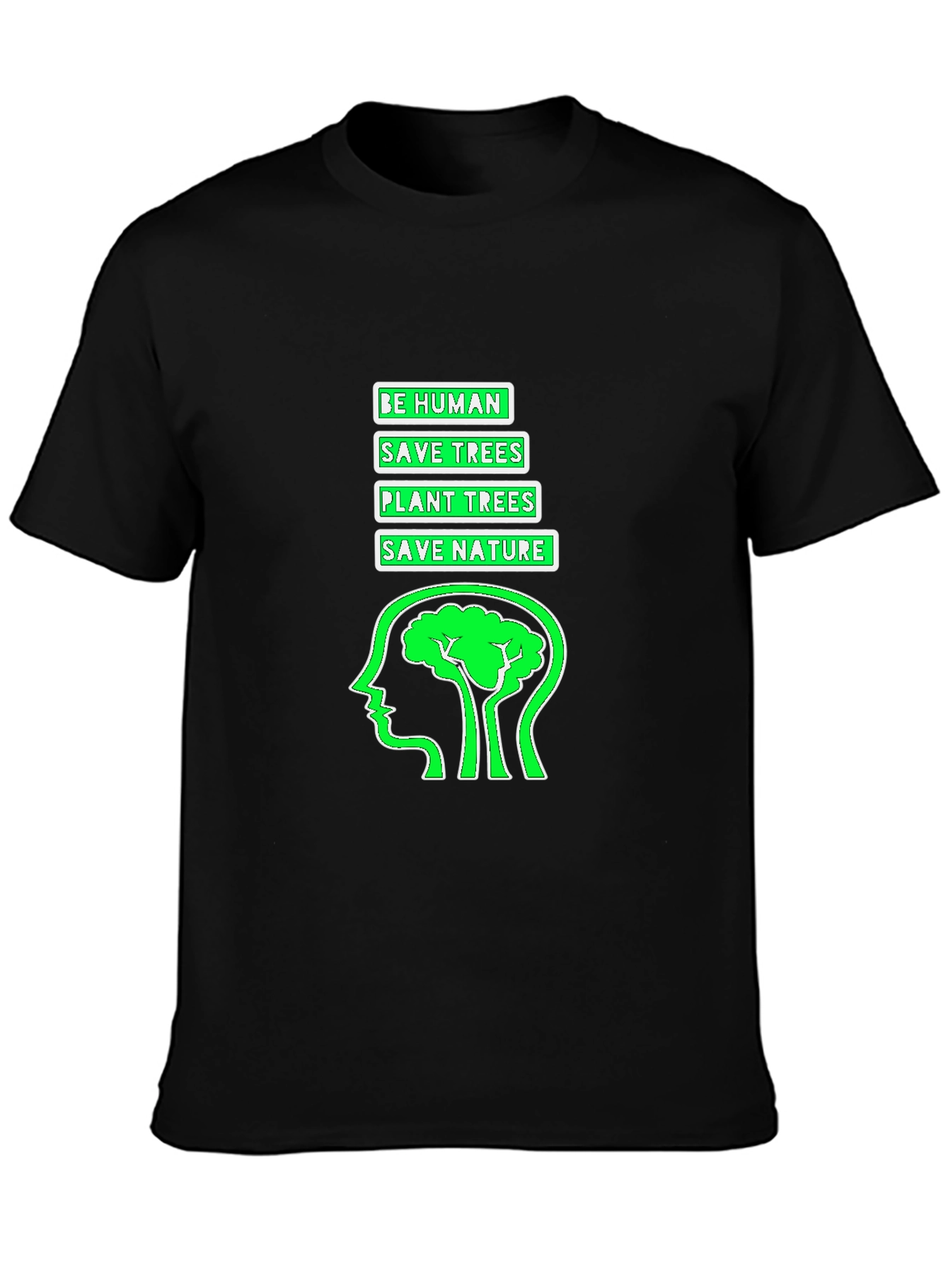 Eco-Friendly T-Shirt - Be Human Save Trees Save Nature