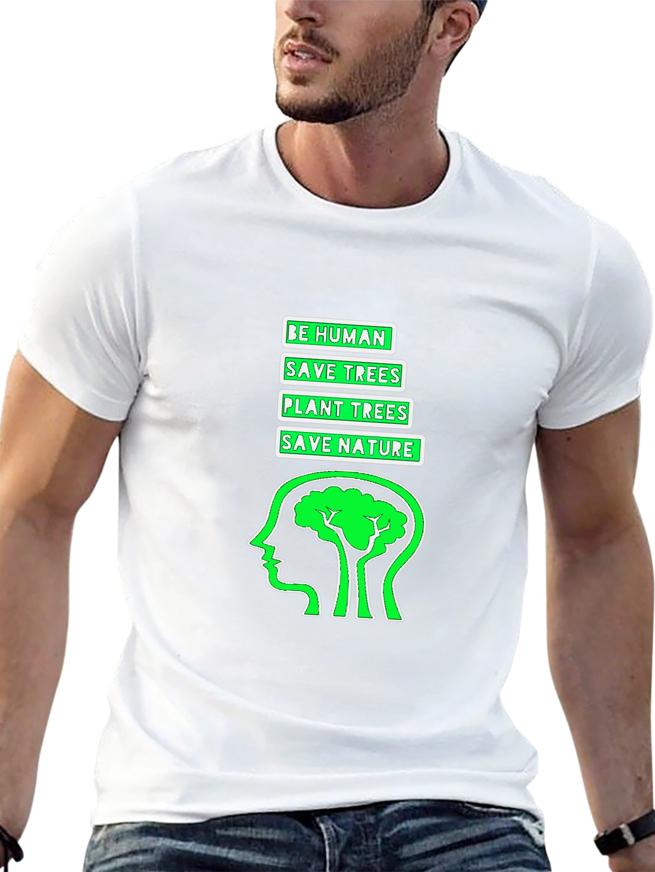 Eco-Friendly T-Shirt - Be Human Save Trees Save Nature