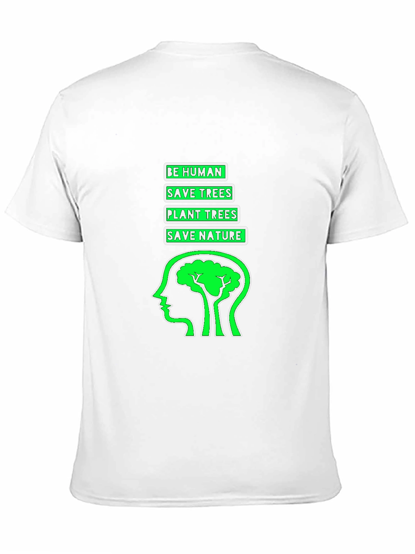 Eco-Friendly T-Shirt - Be Human Save Trees Save Nature