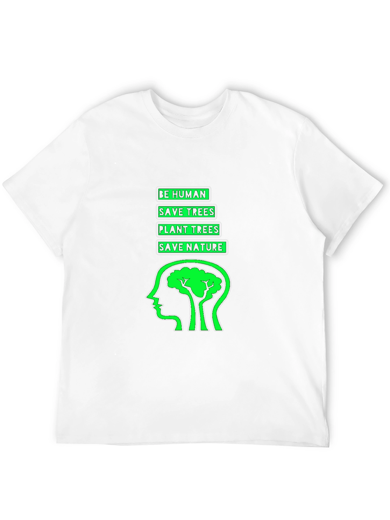 Eco-Friendly T-Shirt - Be Human Save Trees Save Nature