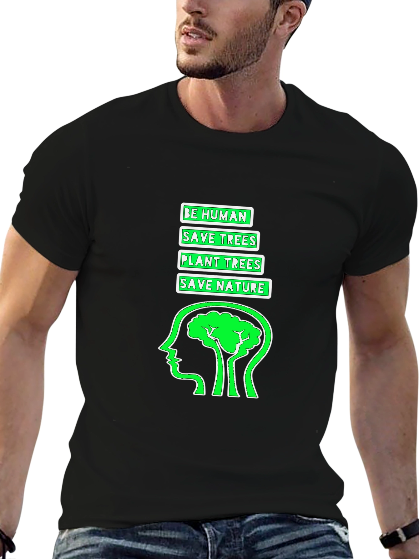 Eco-Friendly T-Shirt - Be Human Save Trees Save Nature