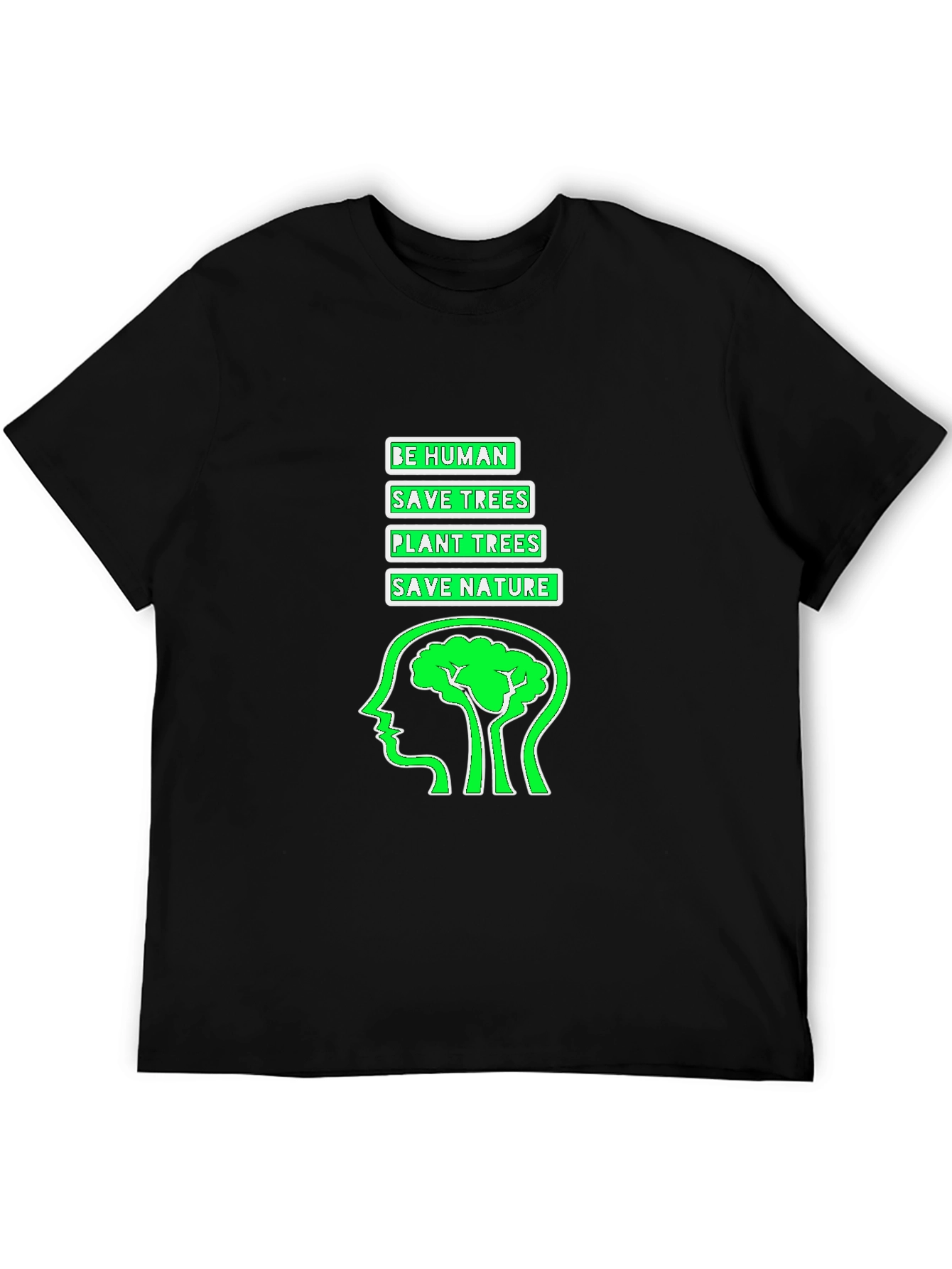 Eco-Friendly T-Shirt - Be Human Save Trees Save Nature