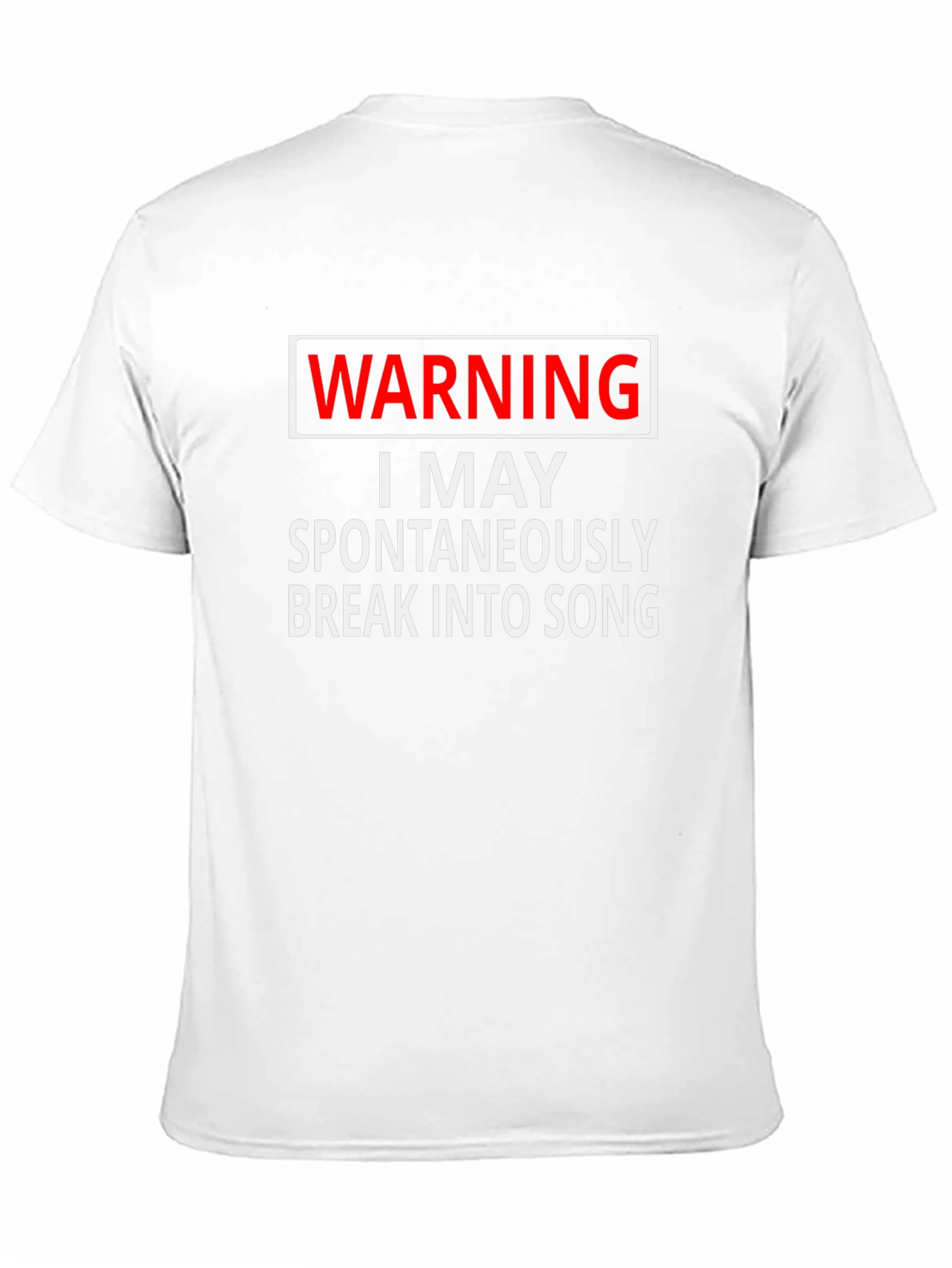 Warning I May Spontaneously Break Into Song T-Shirt