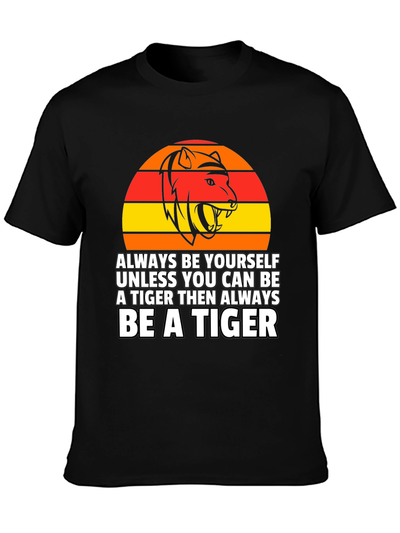 Always Be a Tiger T-Shirt