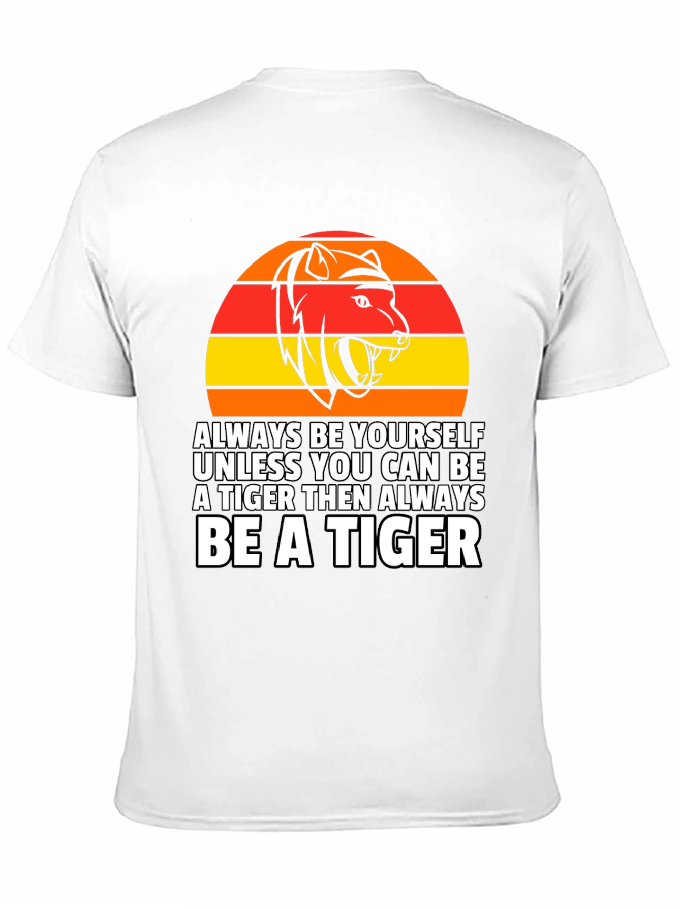 Always Be a Tiger T-Shirt