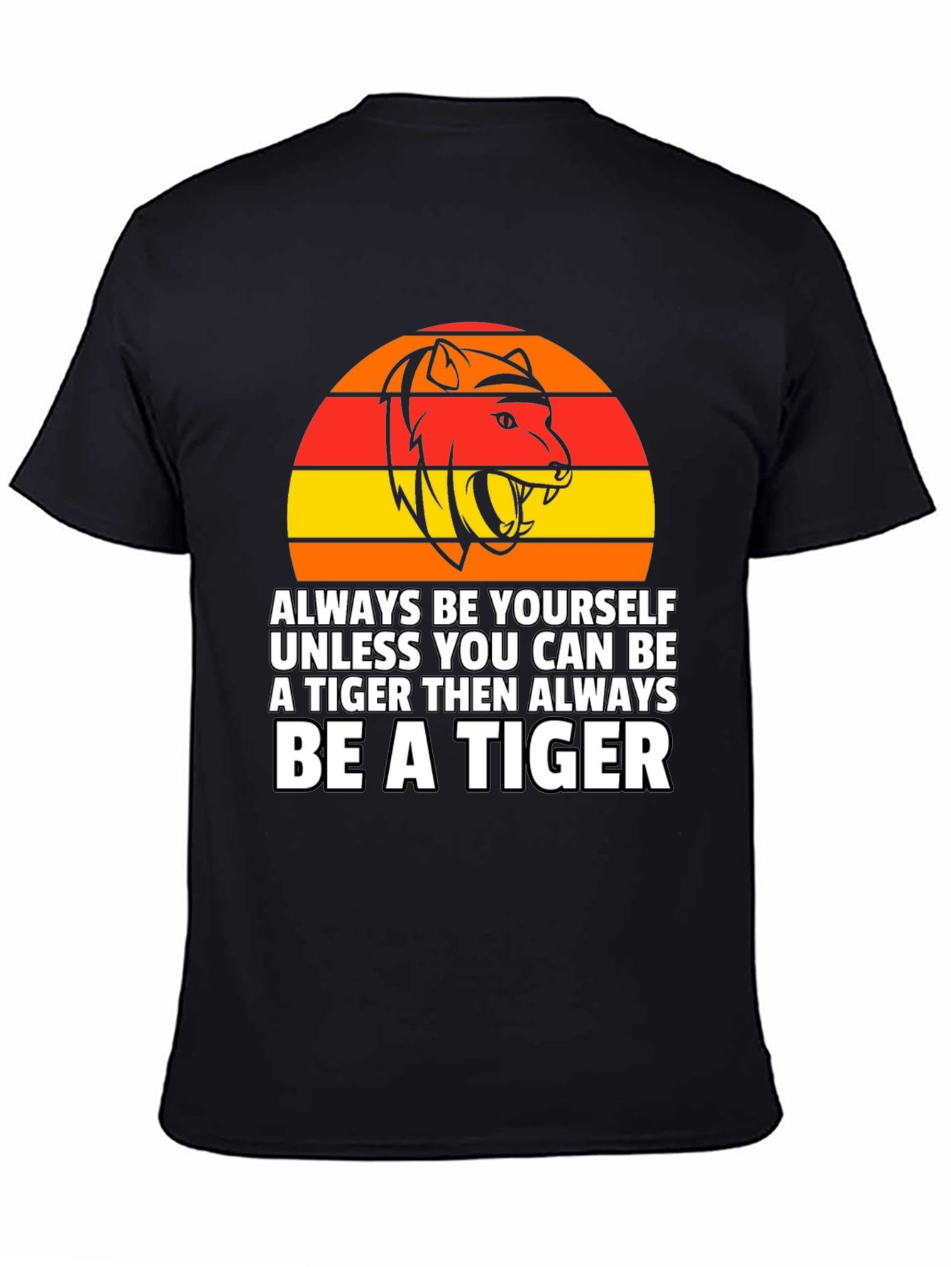 Always Be a Tiger T-Shirt