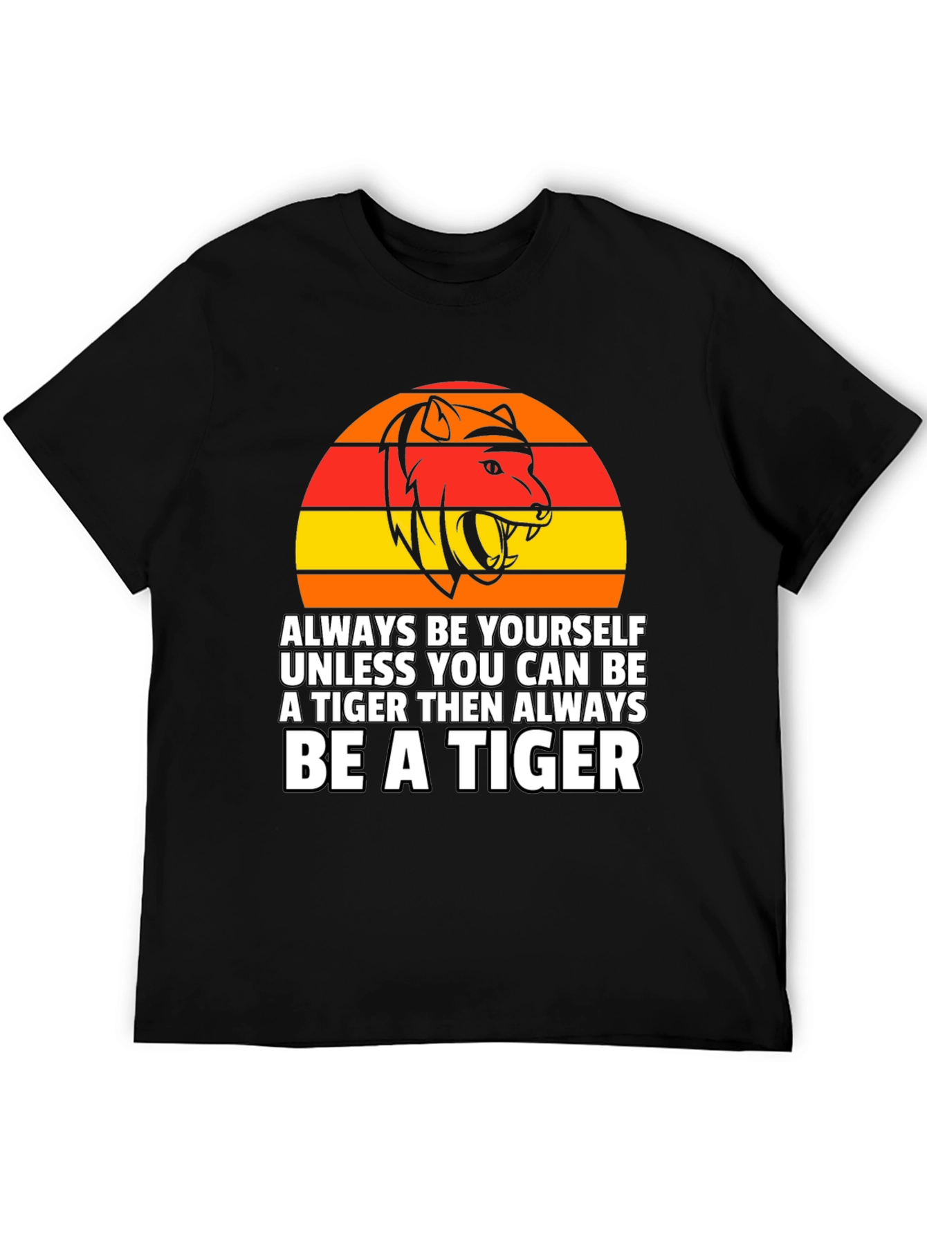 Always Be a Tiger T-Shirt