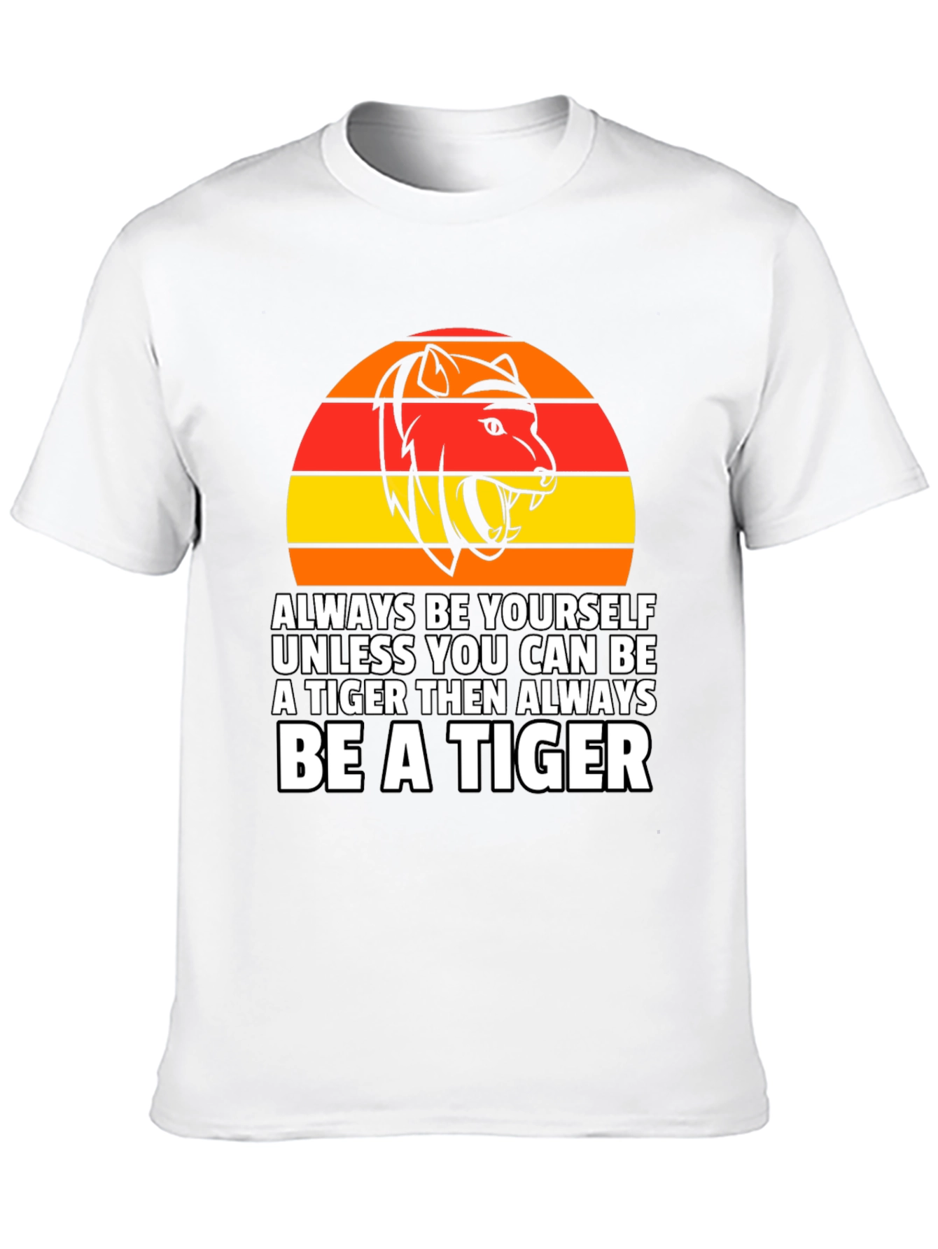 Always Be a Tiger T-Shirt
