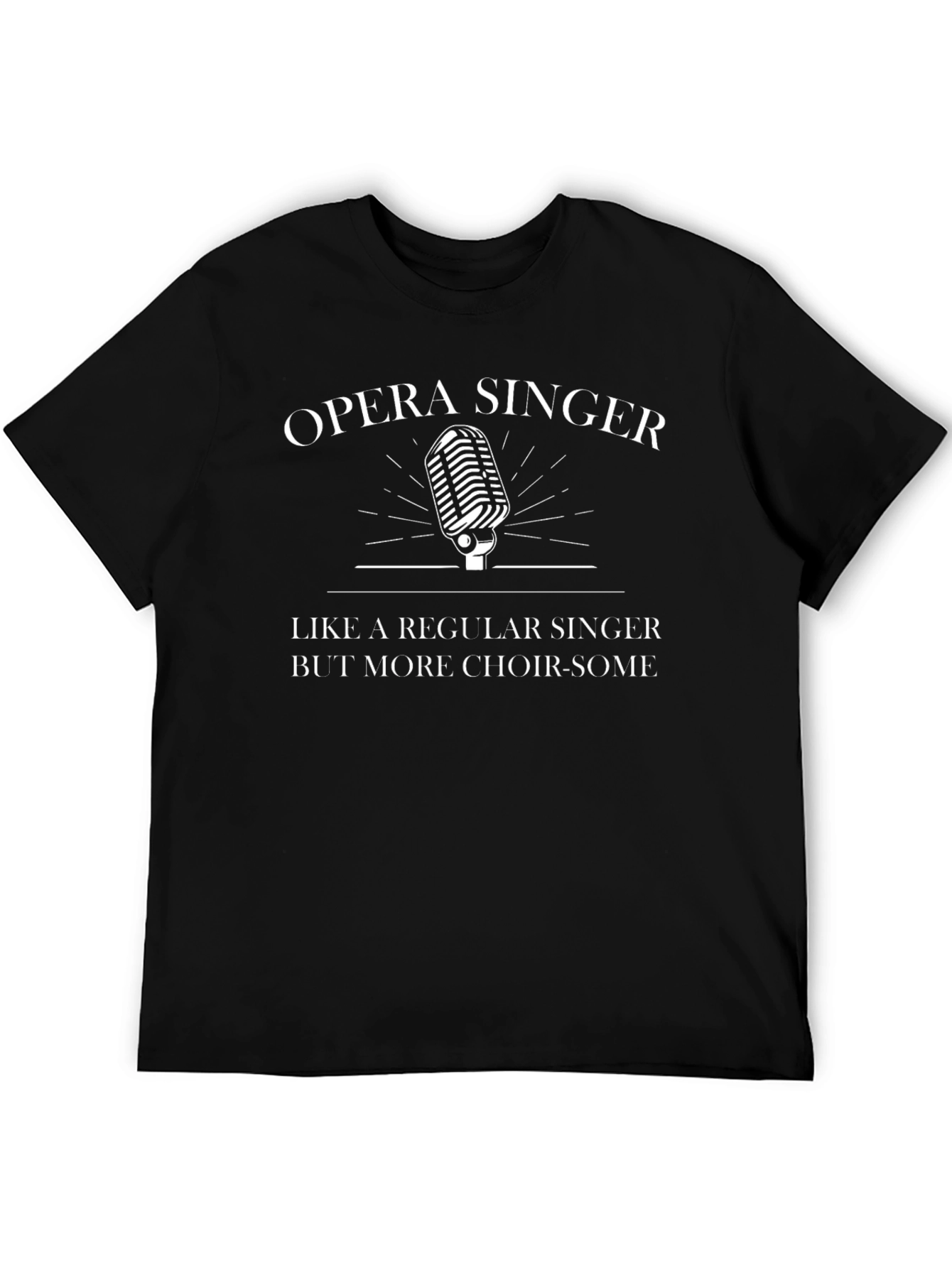 Opera Singer Funny T-Shirt