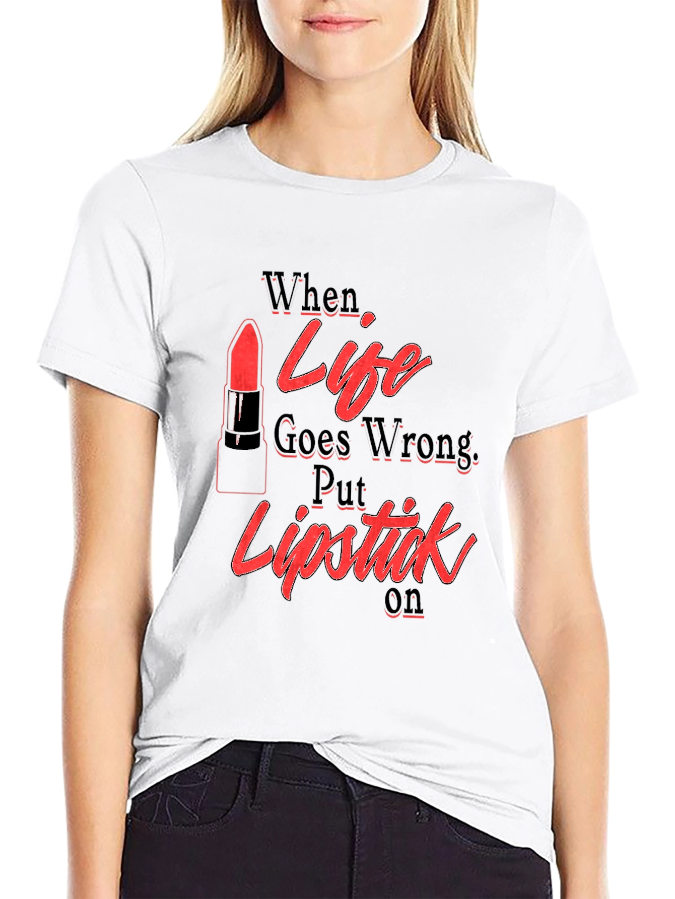 When Life Goes Wrong Lipstick T-Shirt