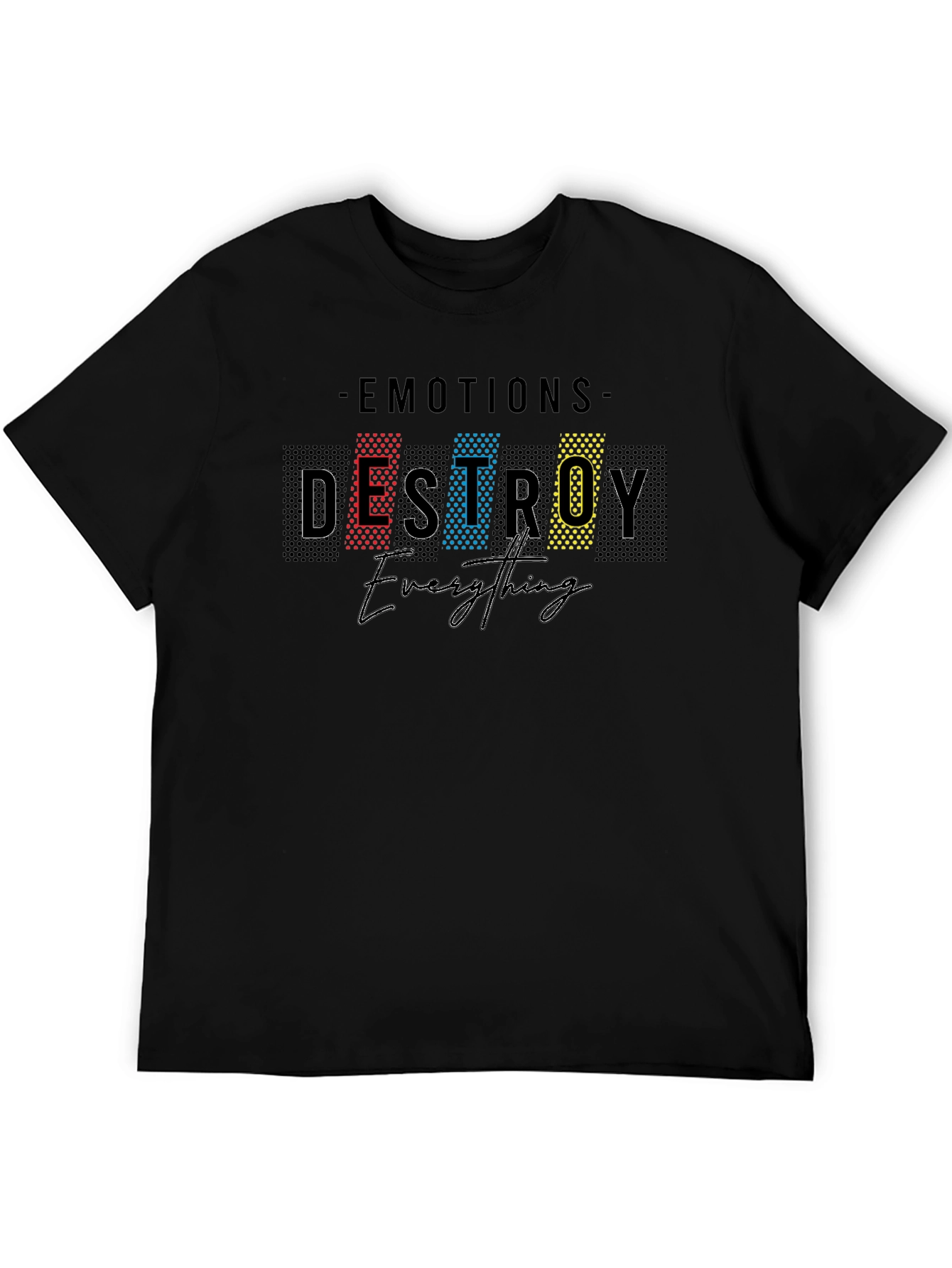 Emotions Destroy Everything Black Graphic Tee