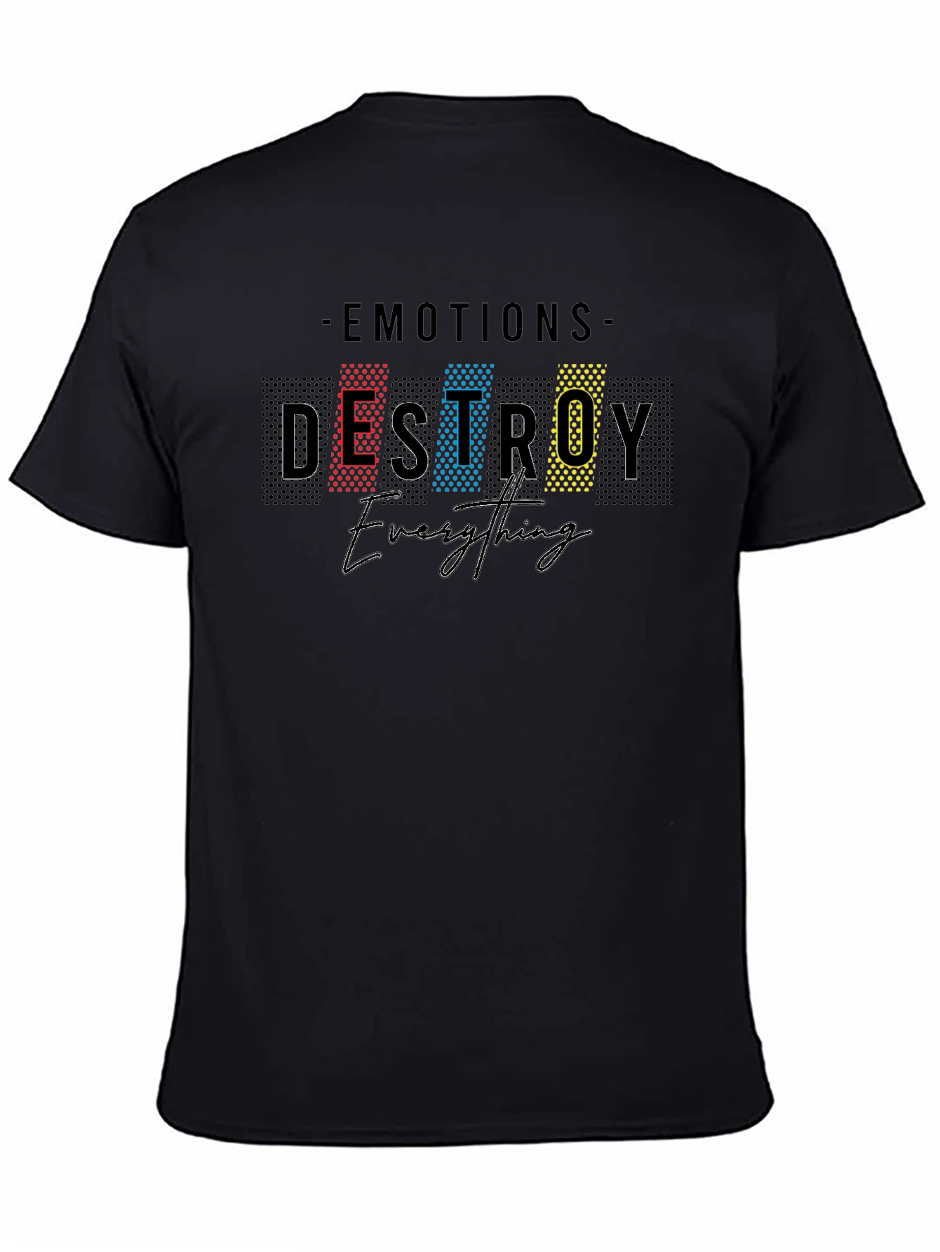 Emotions Destroy Everything Black Graphic Tee