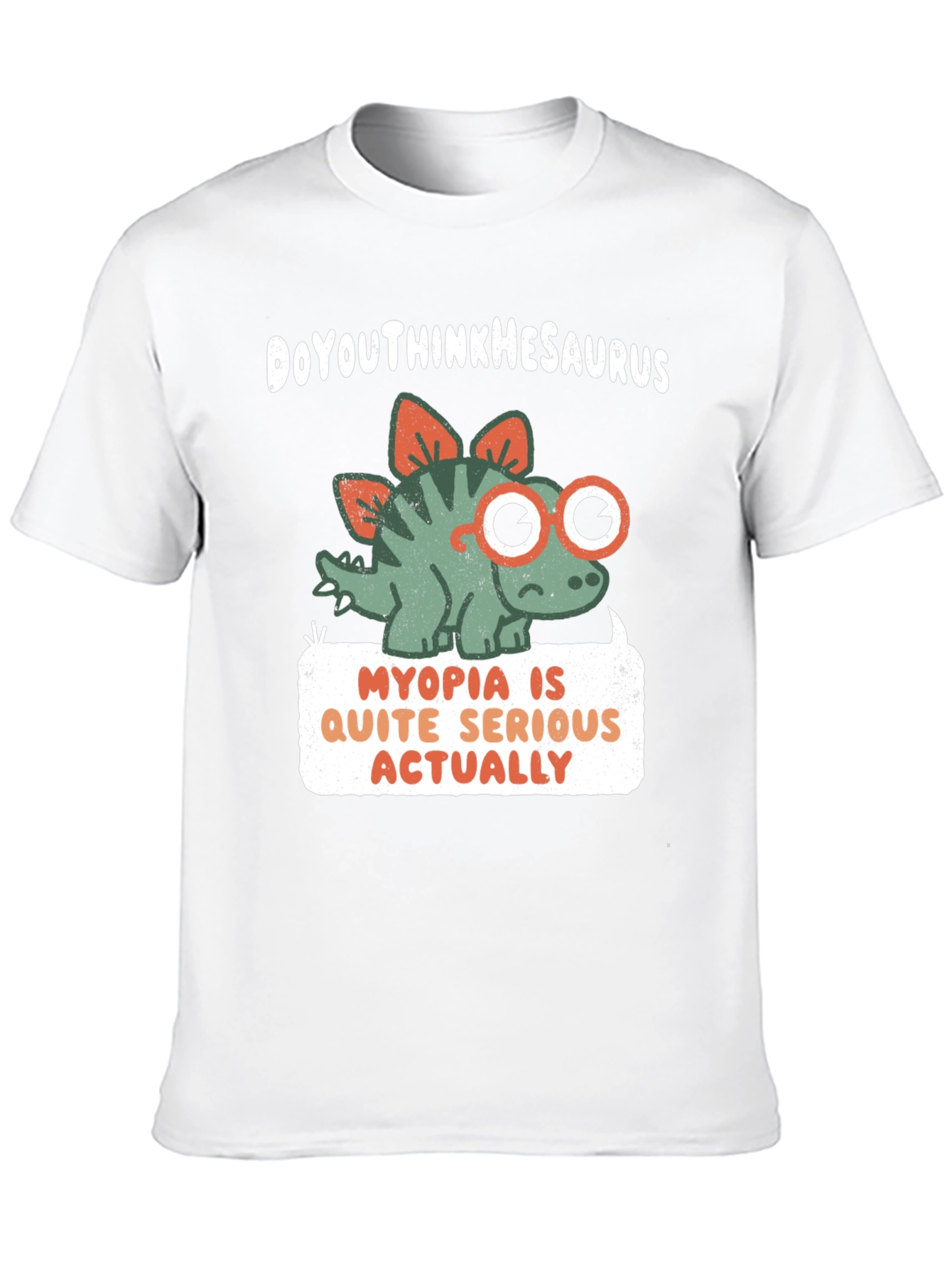 Doyouthinkhesaurus Myopia Dinosaur T-Shirt