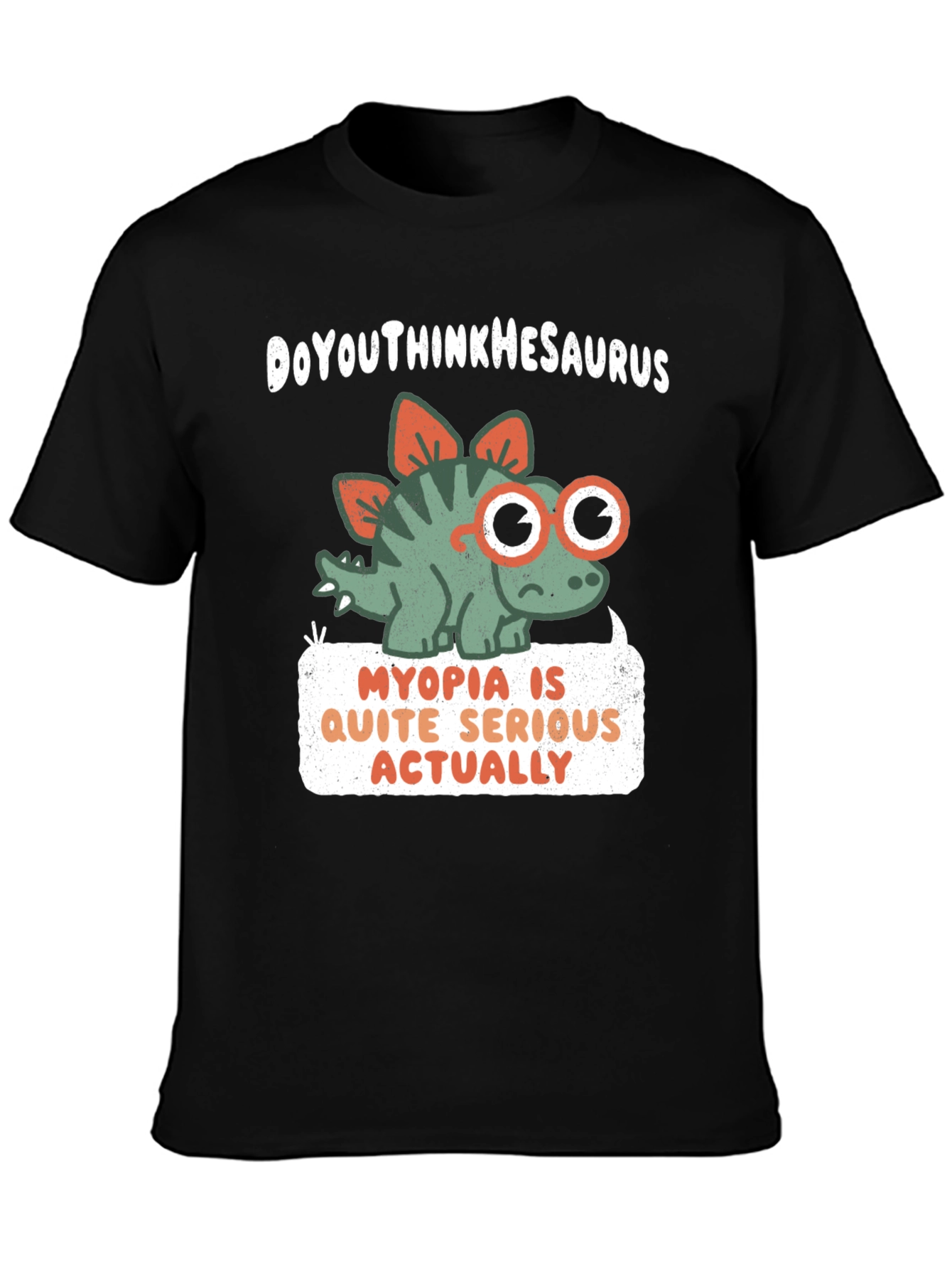 Doyouthinkhesaurus Myopia Dinosaur T-Shirt