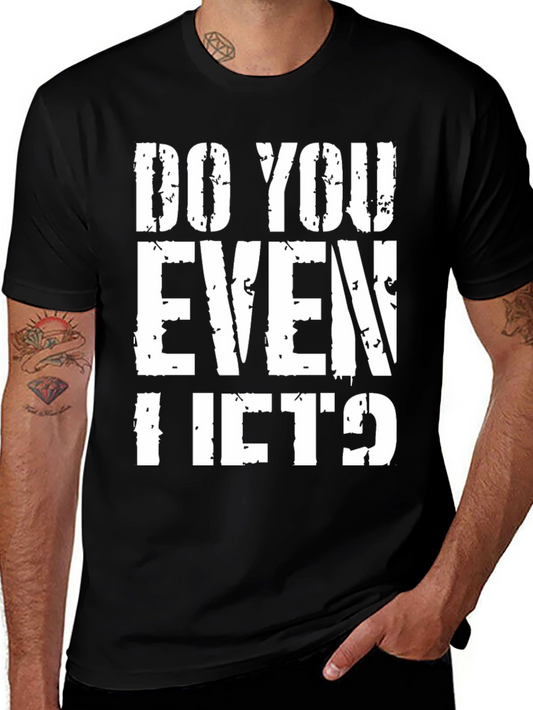 Do You Even Lift? Graphic T-Shirt