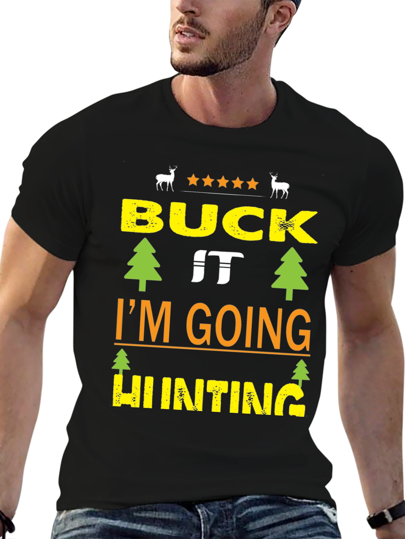 Buck It Im Going Hunting Black T-Shirt