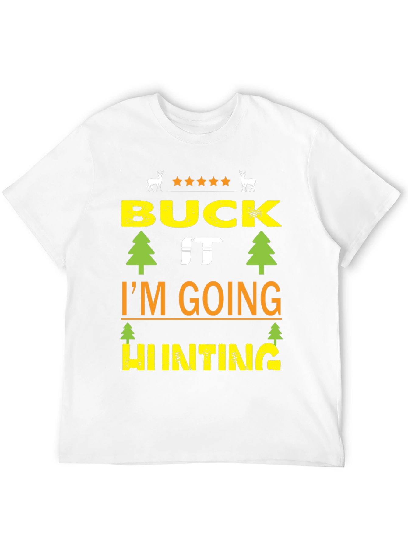 Buck It Im Going Hunting Black T-Shirt