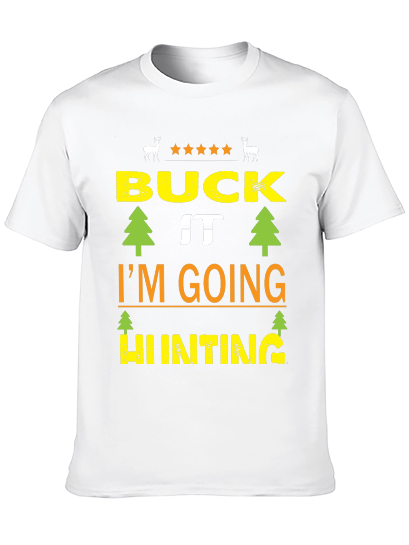 Buck It Im Going Hunting Black T-Shirt