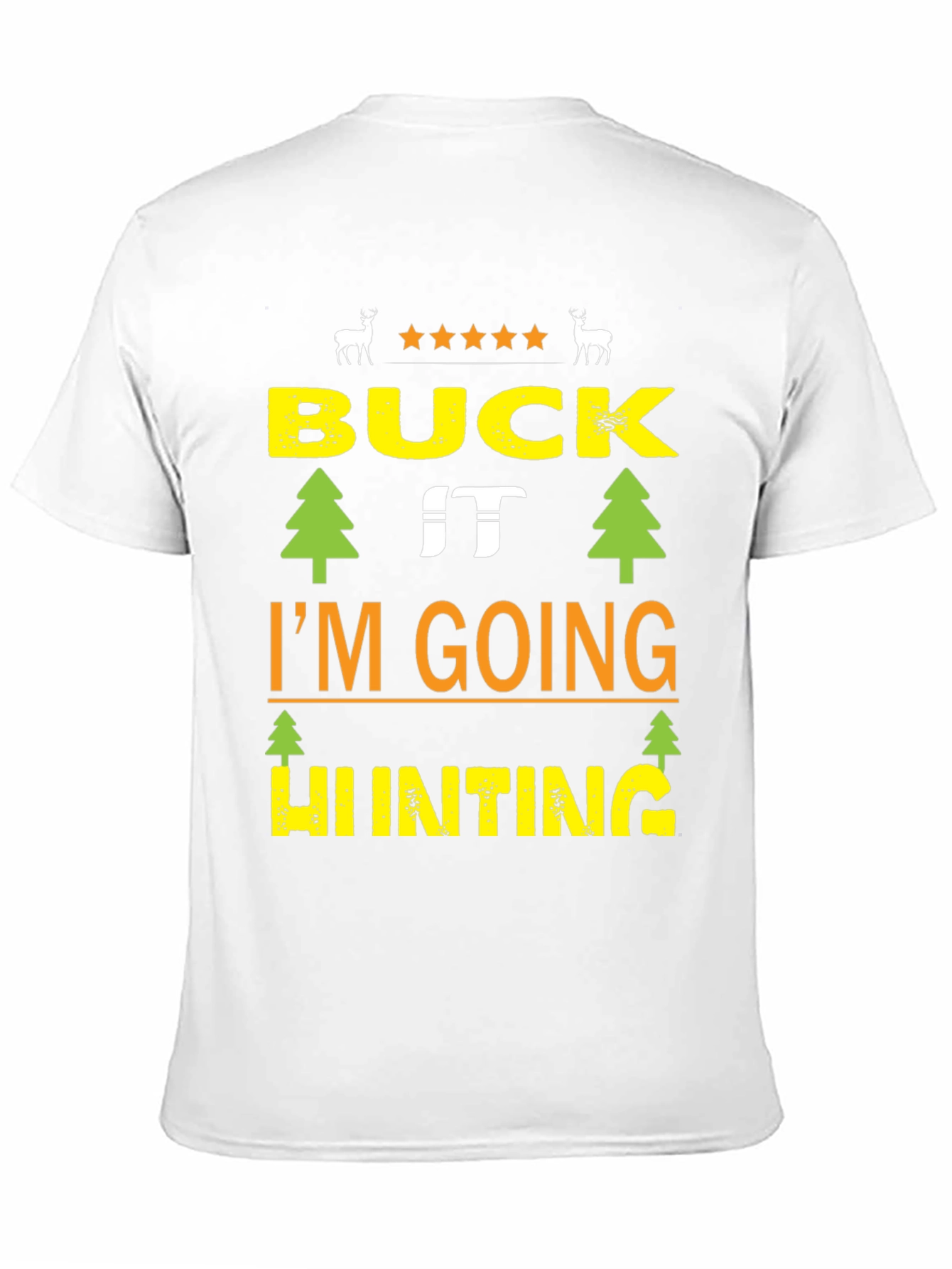 Buck It Im Going Hunting Black T-Shirt