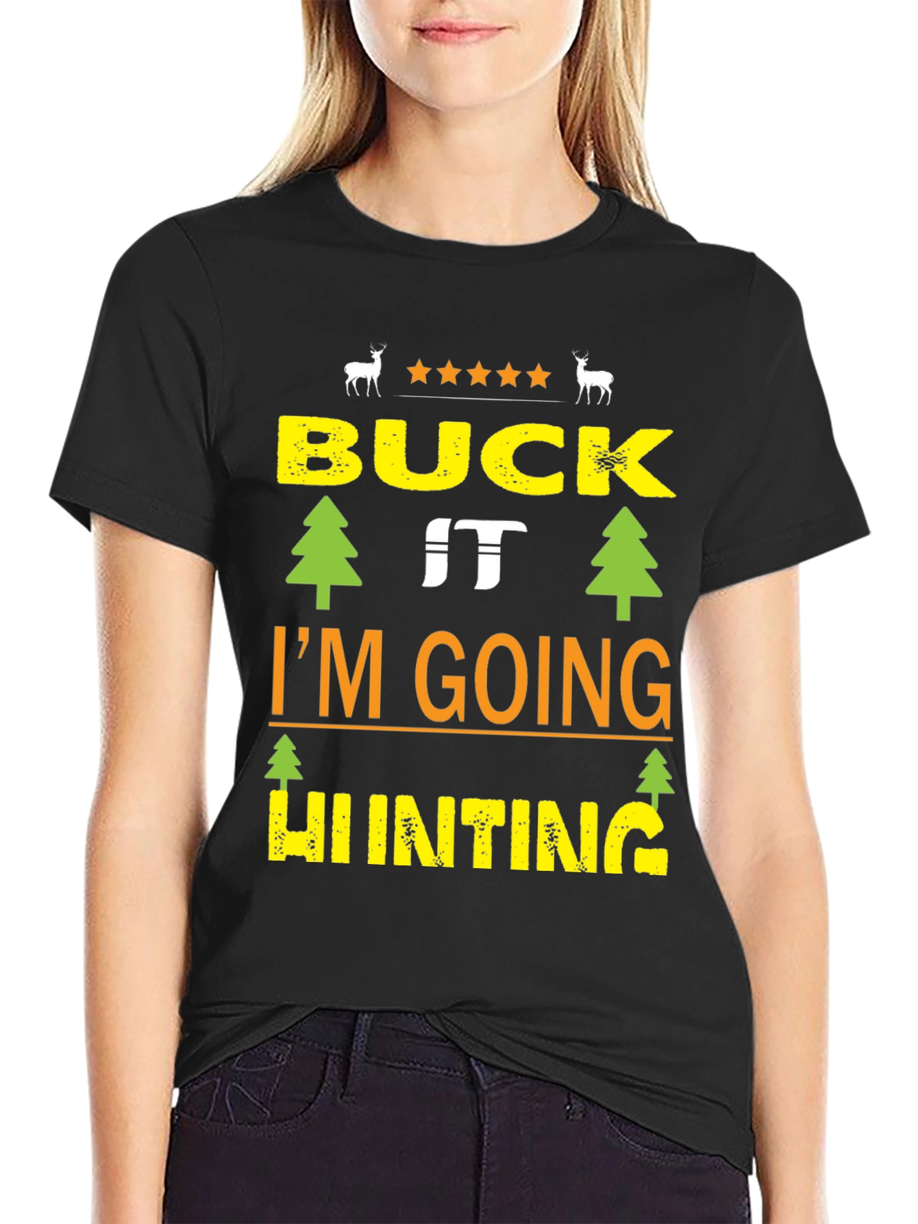 Buck It Im Going Hunting Black T-Shirt