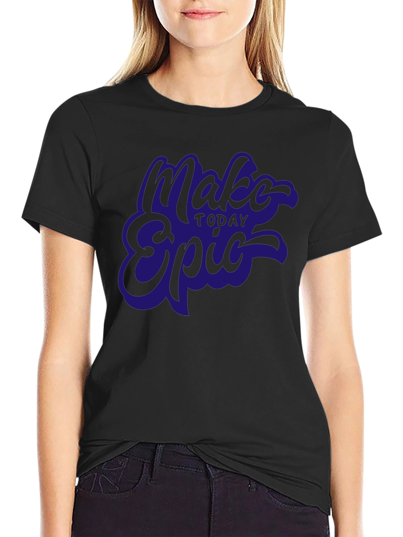 Make Today Epic Black T-Shirt