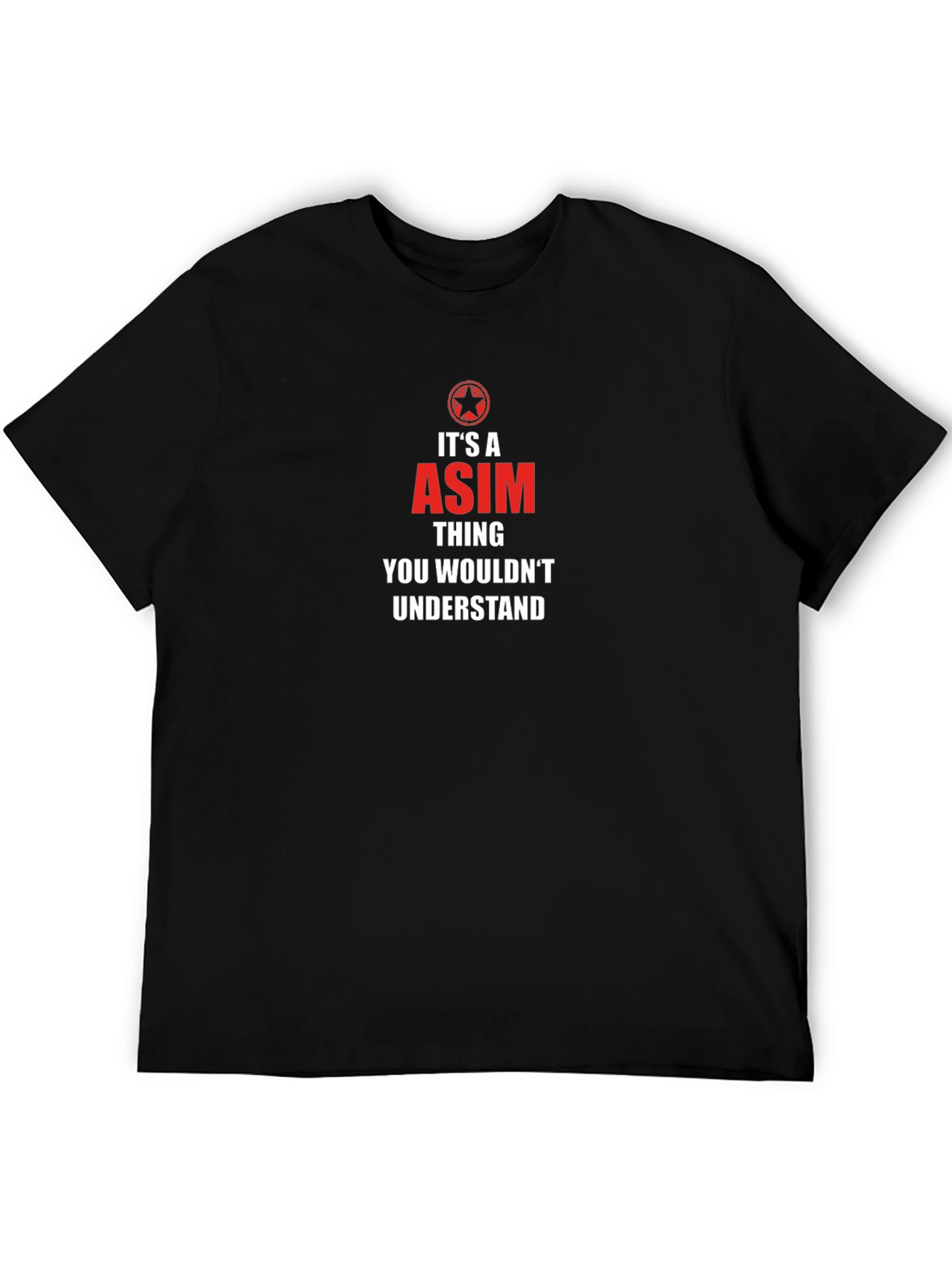 Its A ASIM Thing You Wouldnt Understand T-Shirt