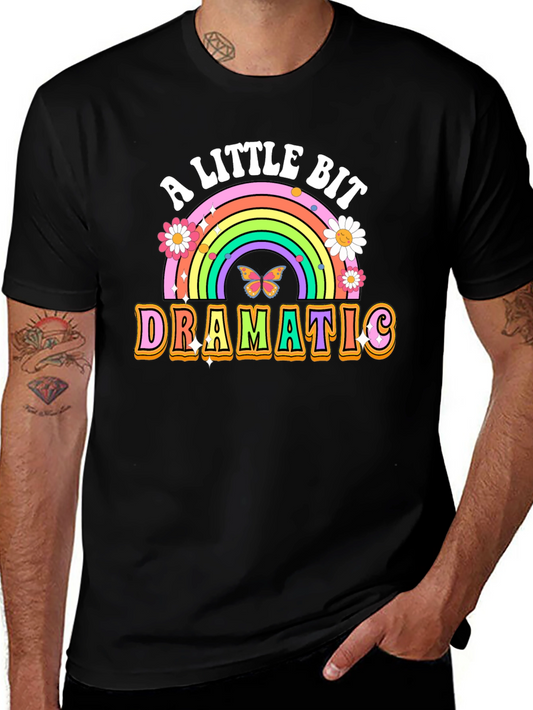 A Little Bit Dramatic T-Shirt Rainbow Graphic Tee