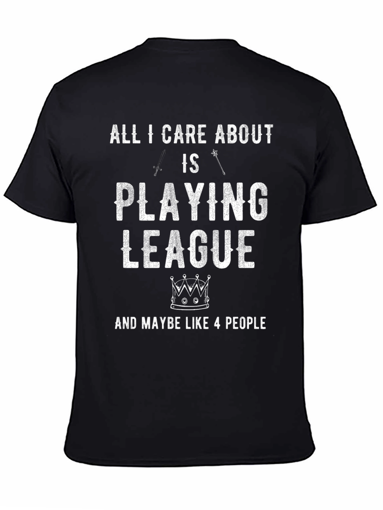 League Gamer Black T-Shirt: All I Care About