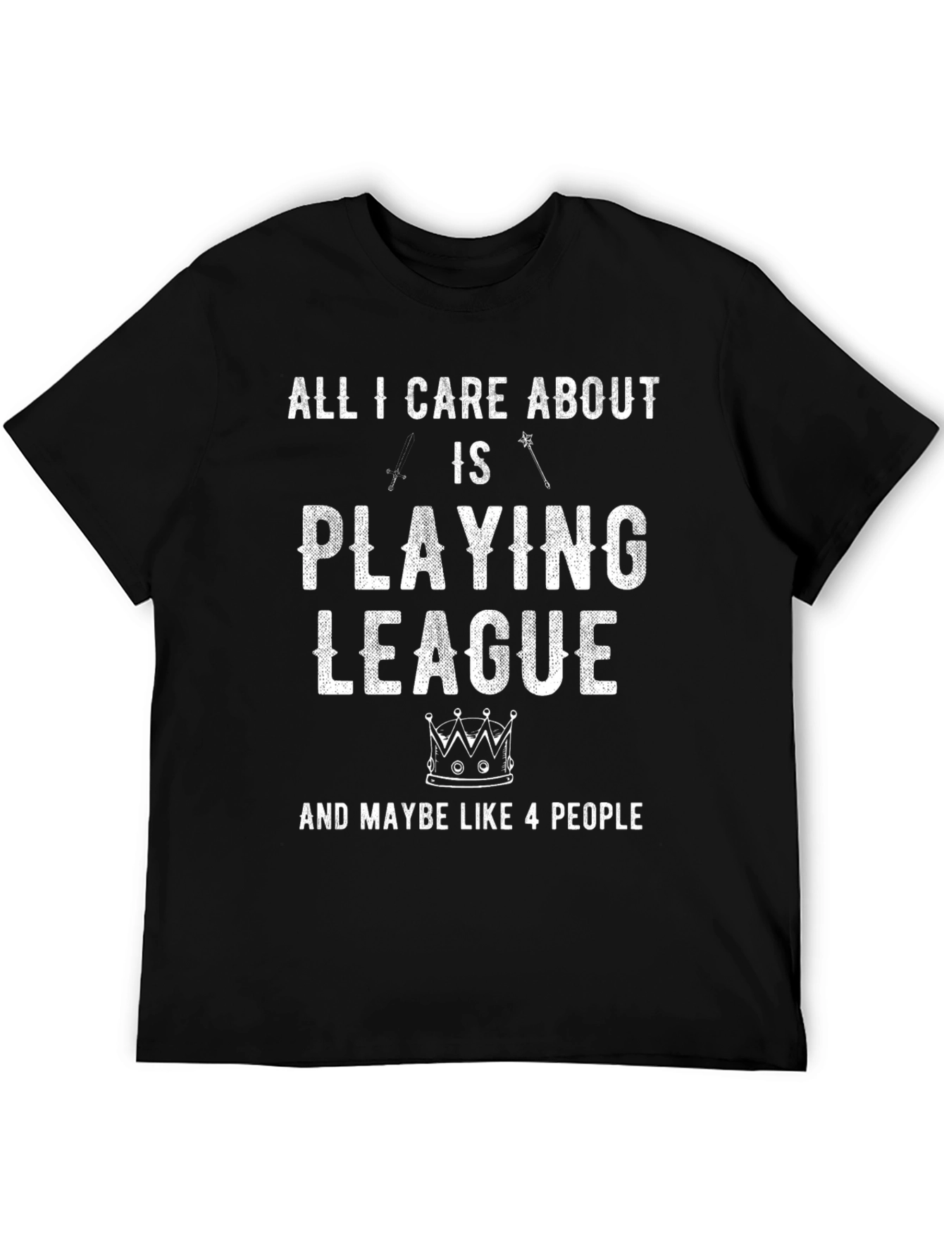 League Gamer Black T-Shirt: All I Care About