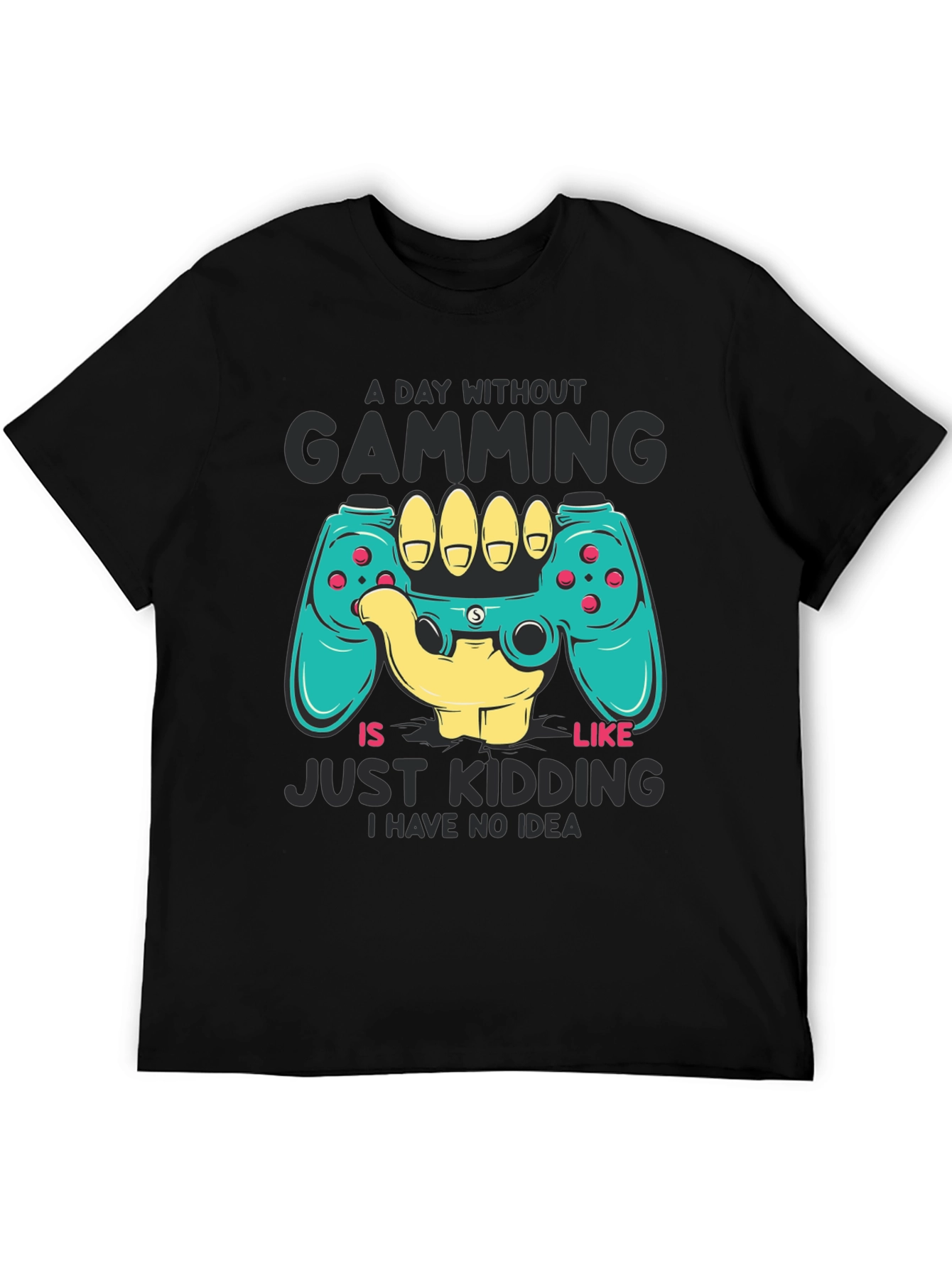 A Day Without Gaming T-Shirt