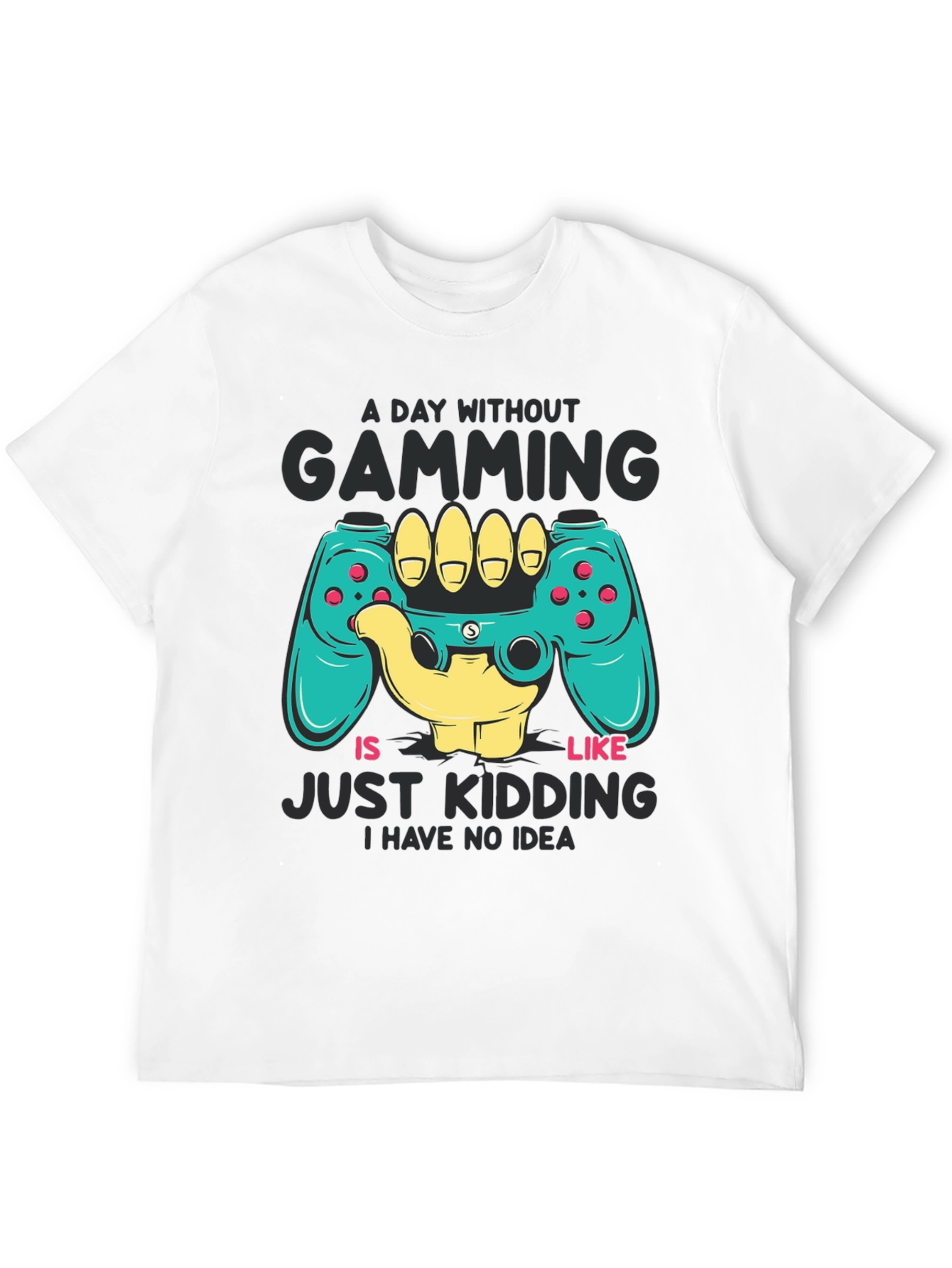A Day Without Gaming T-Shirt