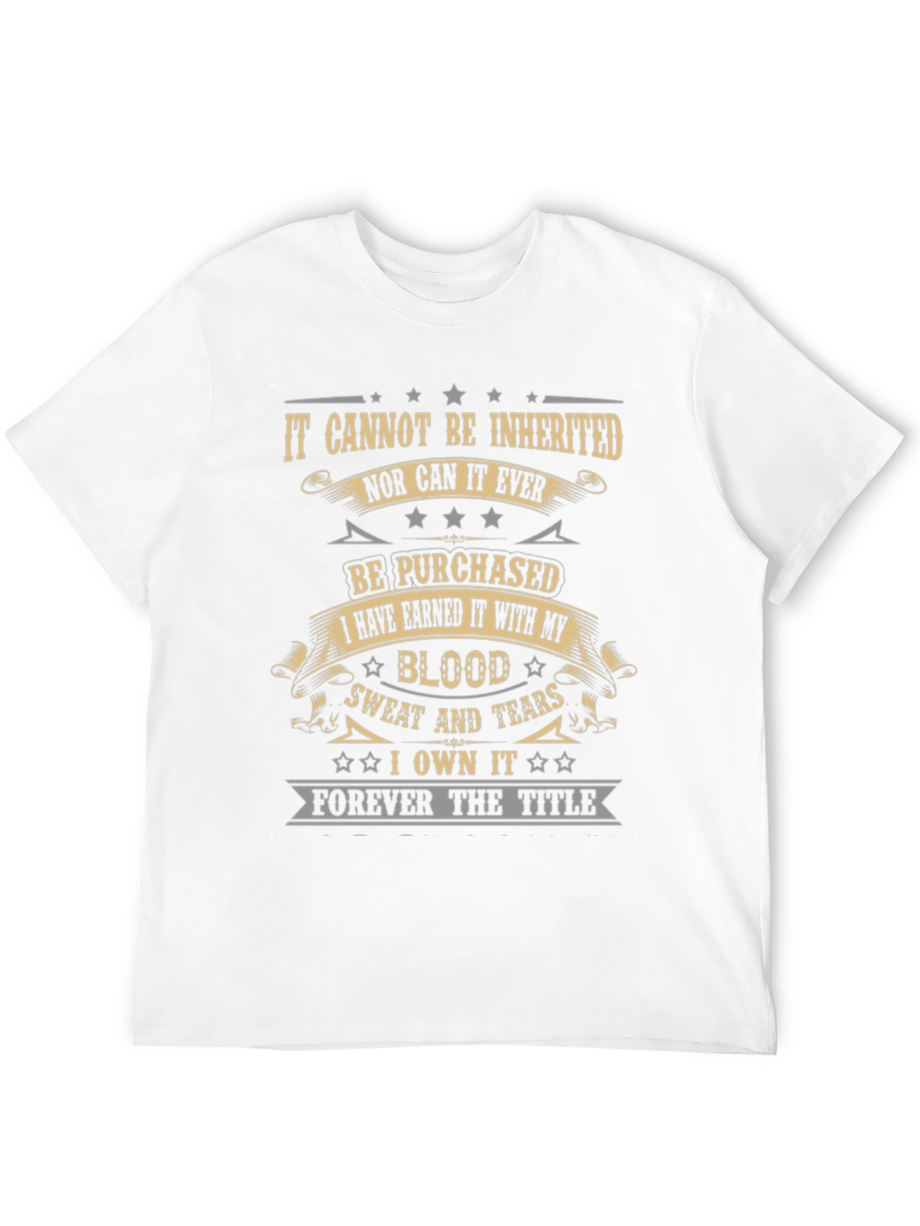 Earned It T-Shirt - Blood Sweat & Tears
