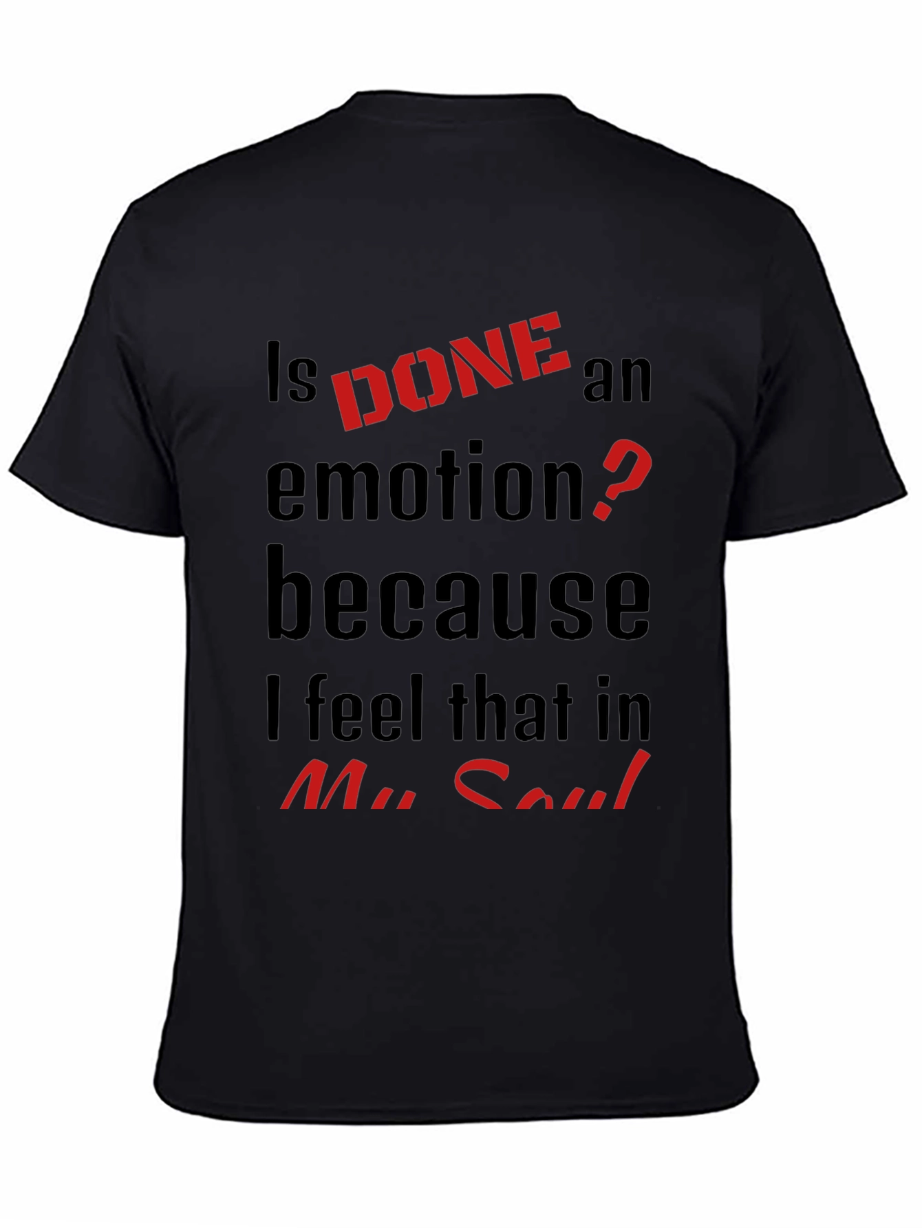 Is Done an Emotion? Black Graphic Tee