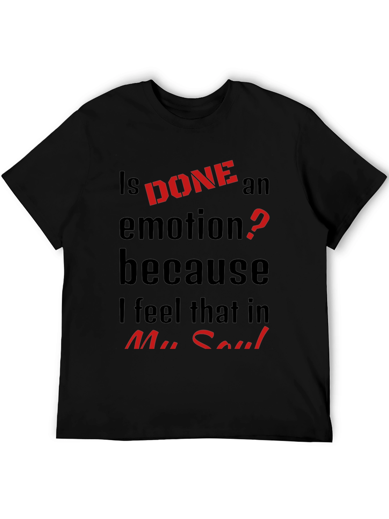Is Done an Emotion? Black Graphic Tee