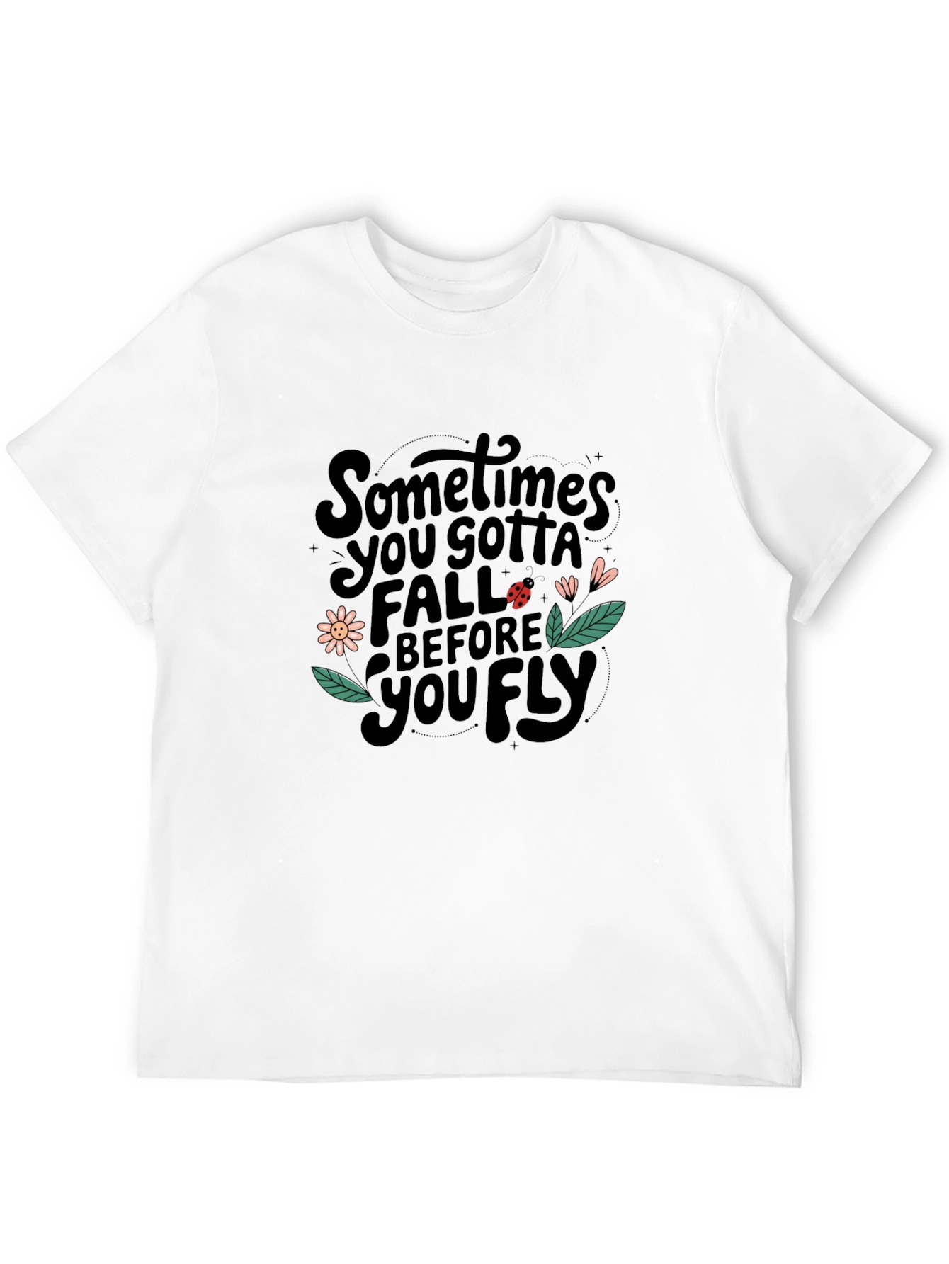 Sometimes You Gotta Fall Graphic T-Shirt