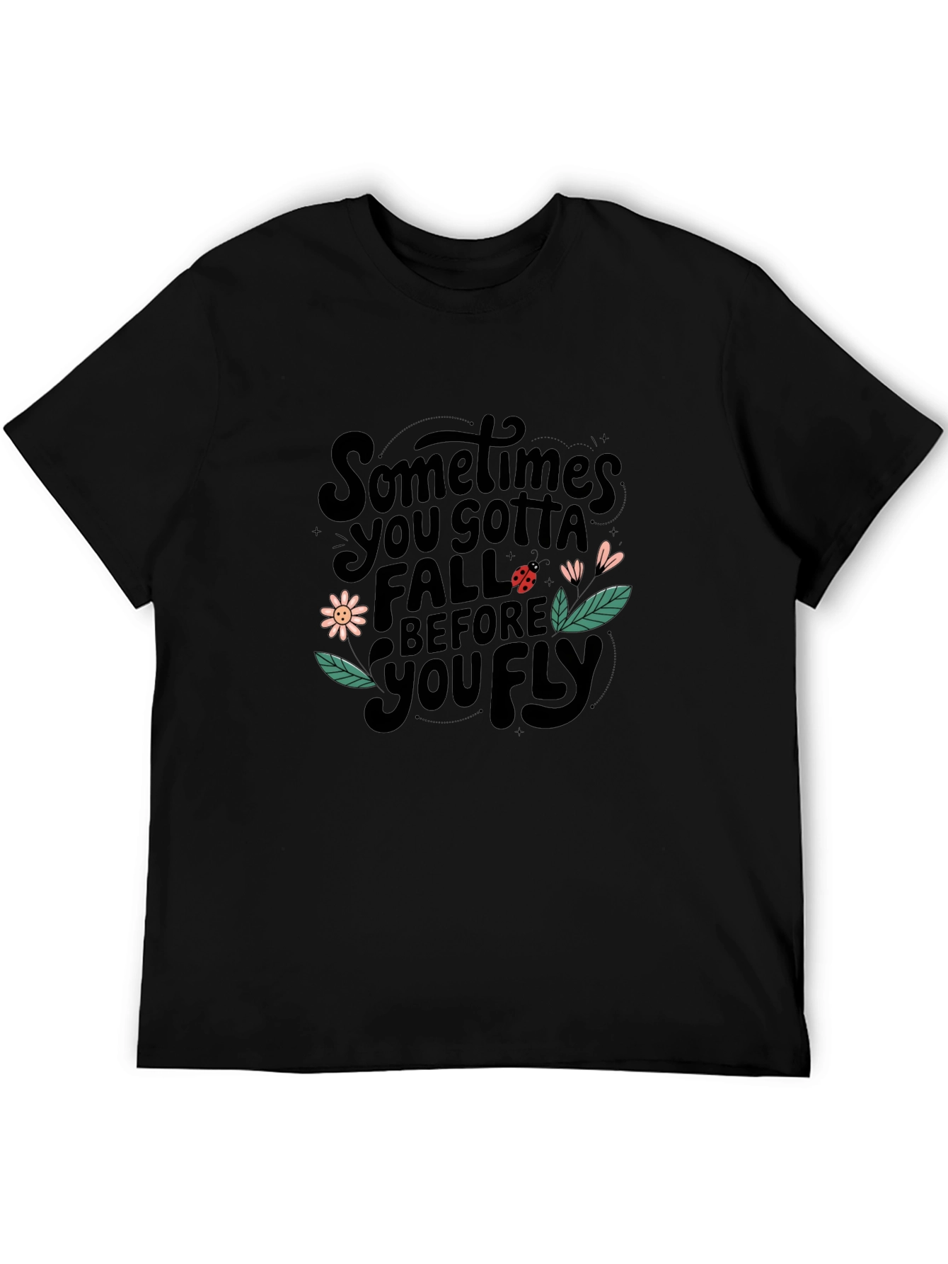 Sometimes You Gotta Fall Graphic T-Shirt