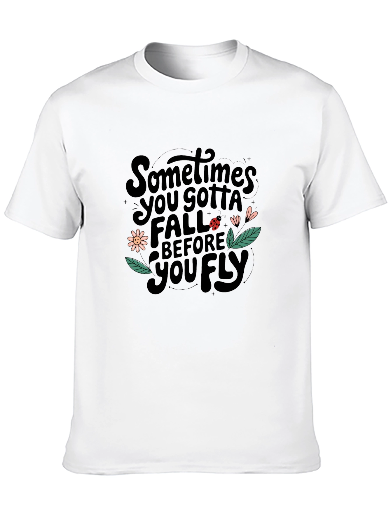 Sometimes You Gotta Fall Graphic T-Shirt