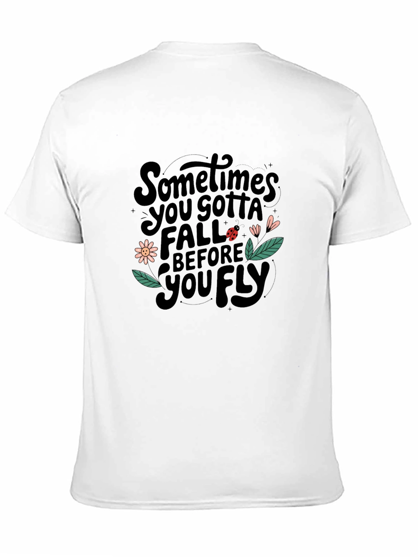 Sometimes You Gotta Fall Graphic T-Shirt