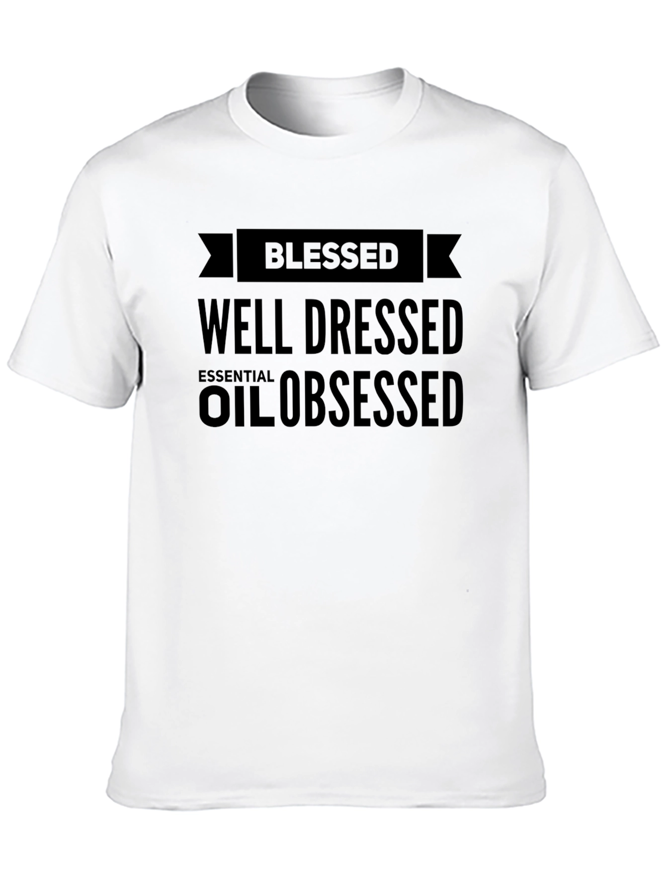 Blessed Well Dressed Oil Obsessed T-Shirt