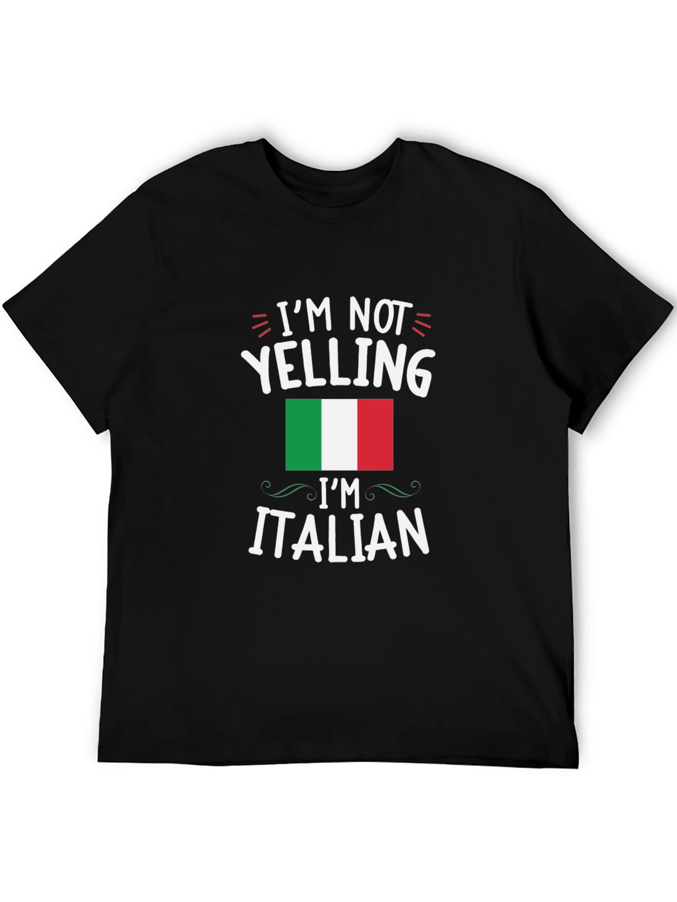Im Not Yelling Im Italian T-Shirt