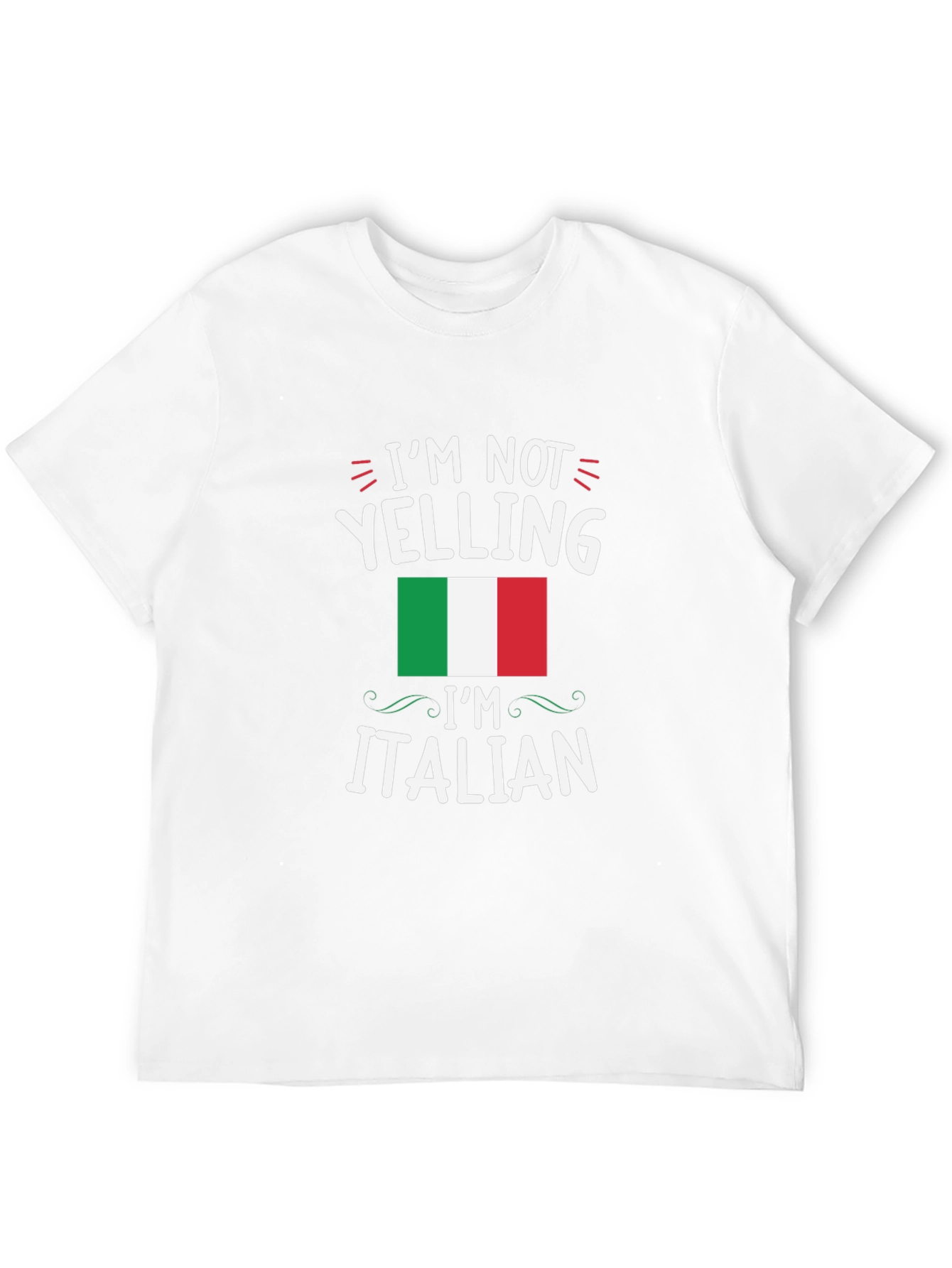 Im Not Yelling Im Italian T-Shirt