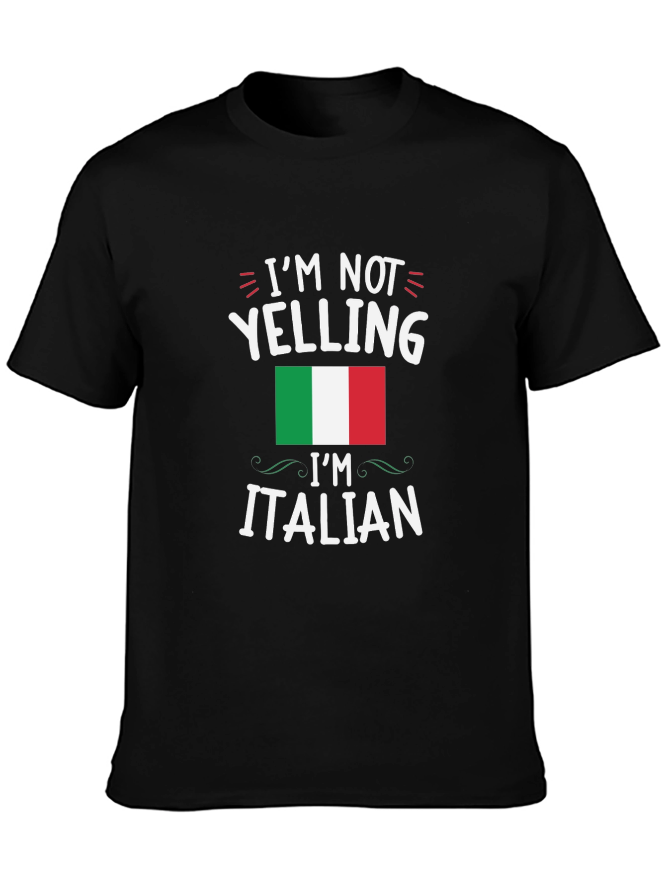 Im Not Yelling Im Italian T-Shirt